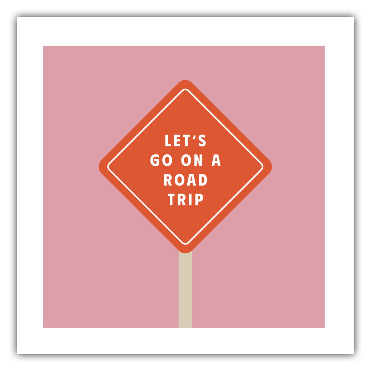 Poster Lets Go On A Road Trip - Road Trip Collection