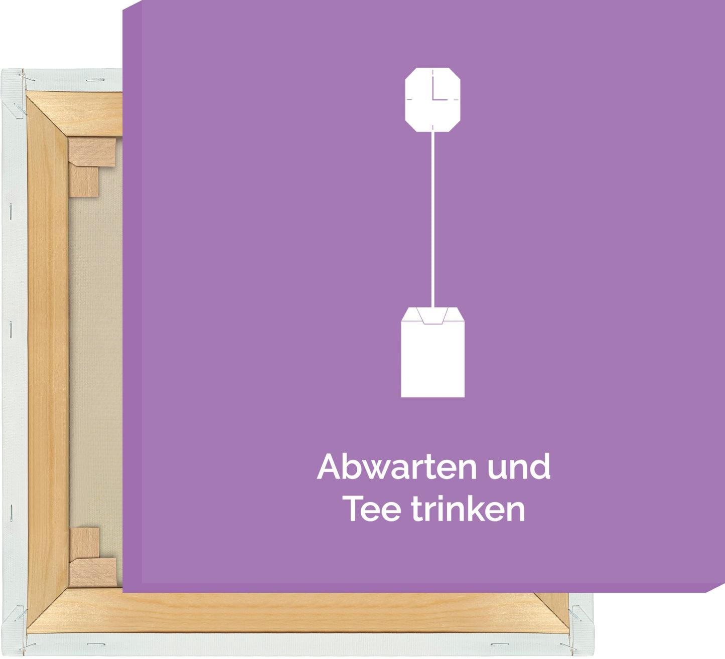 Leinwand Abwarten und Tee trinken