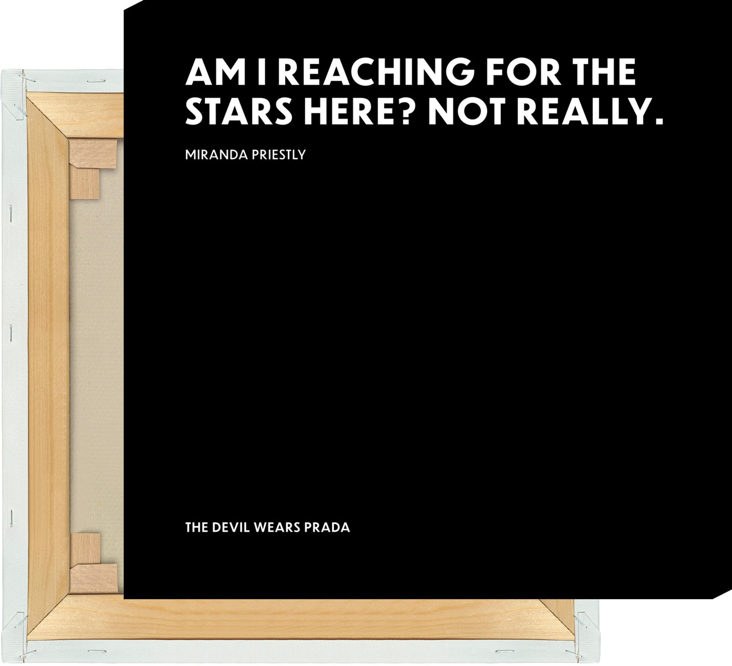 Leinwand Am I reaching for the stars here? Not really. - Miranda Priestly - The Devil Wears Prada (Der Teufel trägt Prada)