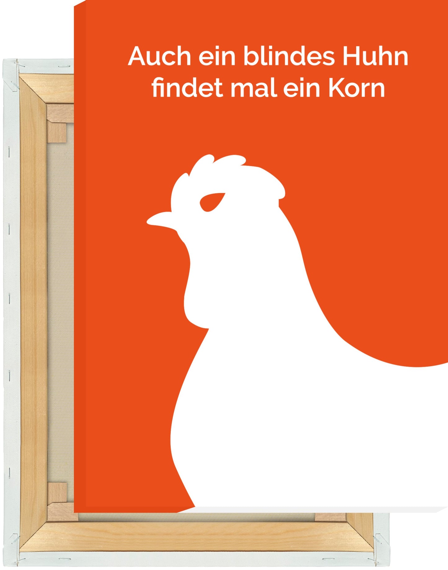 Leinwand Auch ein blindes Huhn findet mal ein Korn