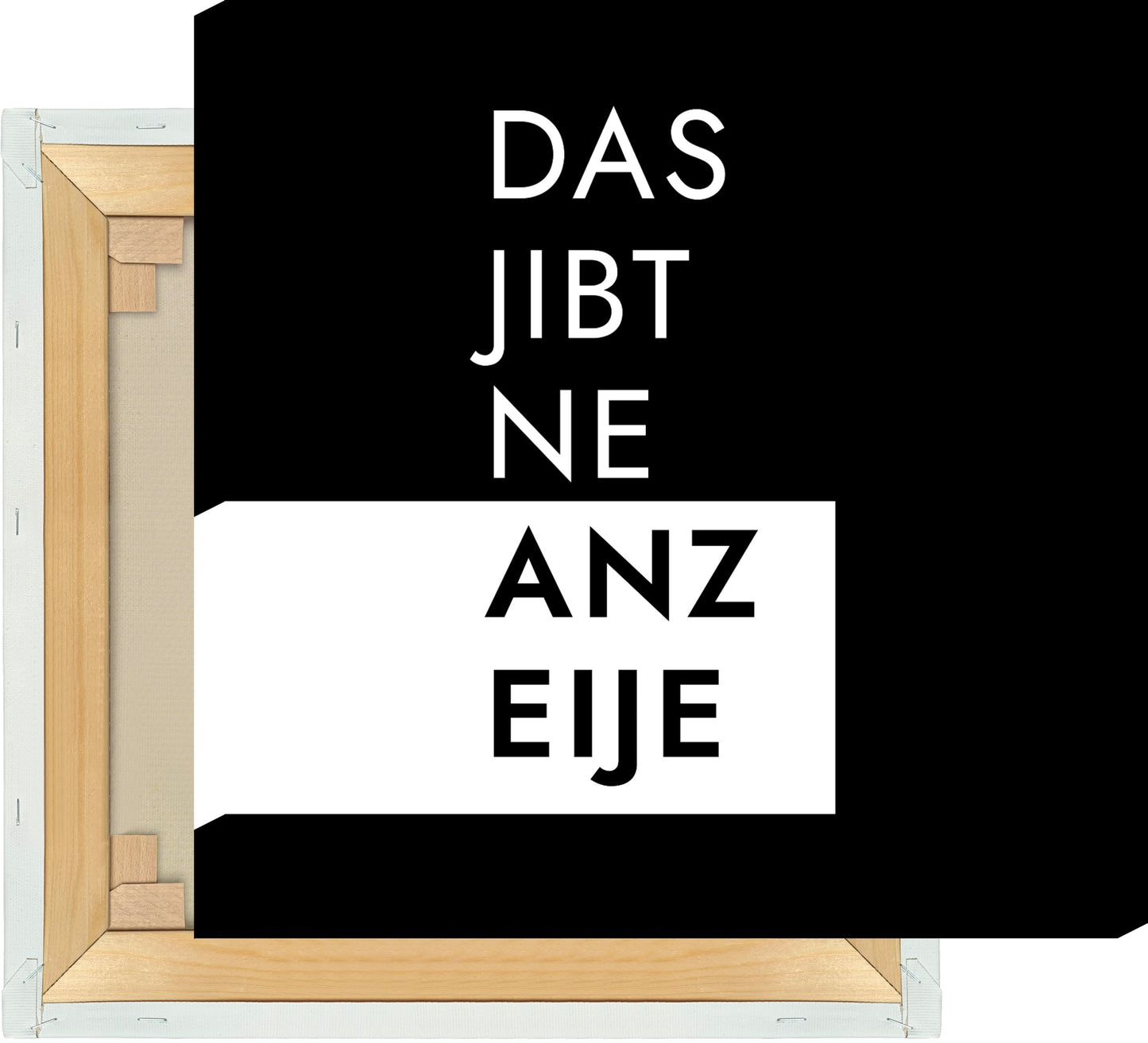 Leinwand Das jibt ne Anzeije