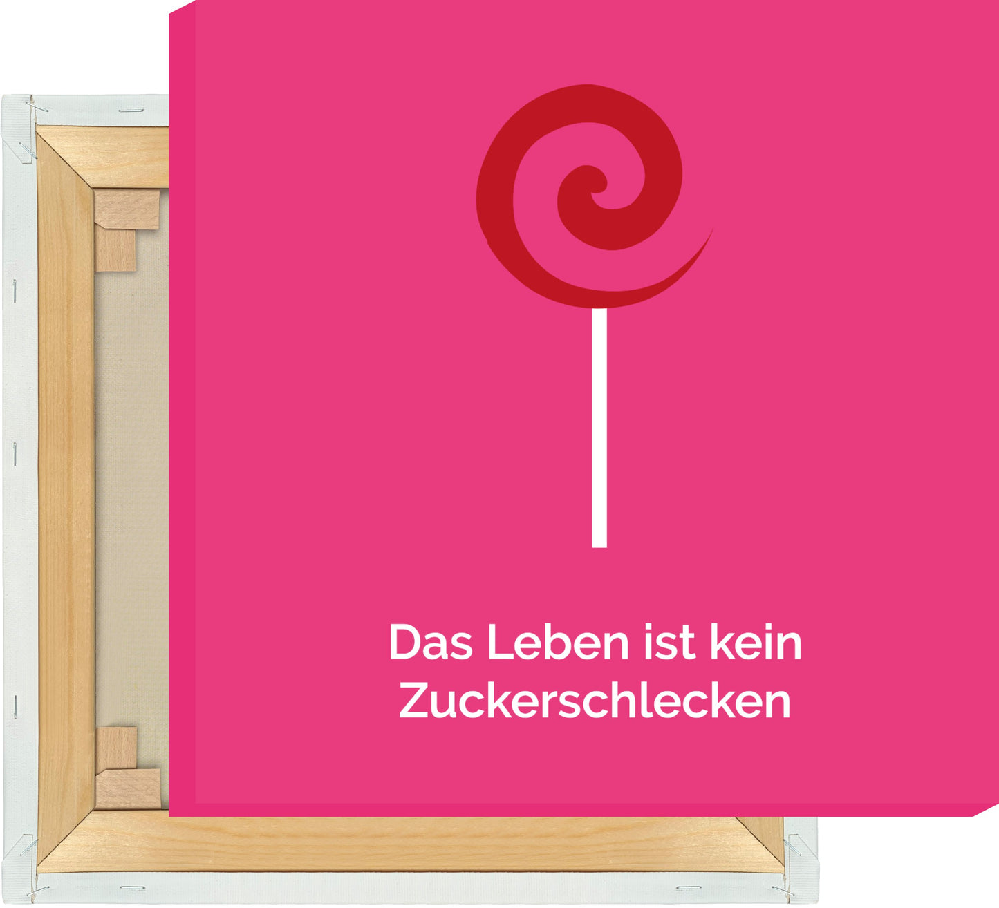 Leinwand Das Leben ist kein Zuckerschlecken