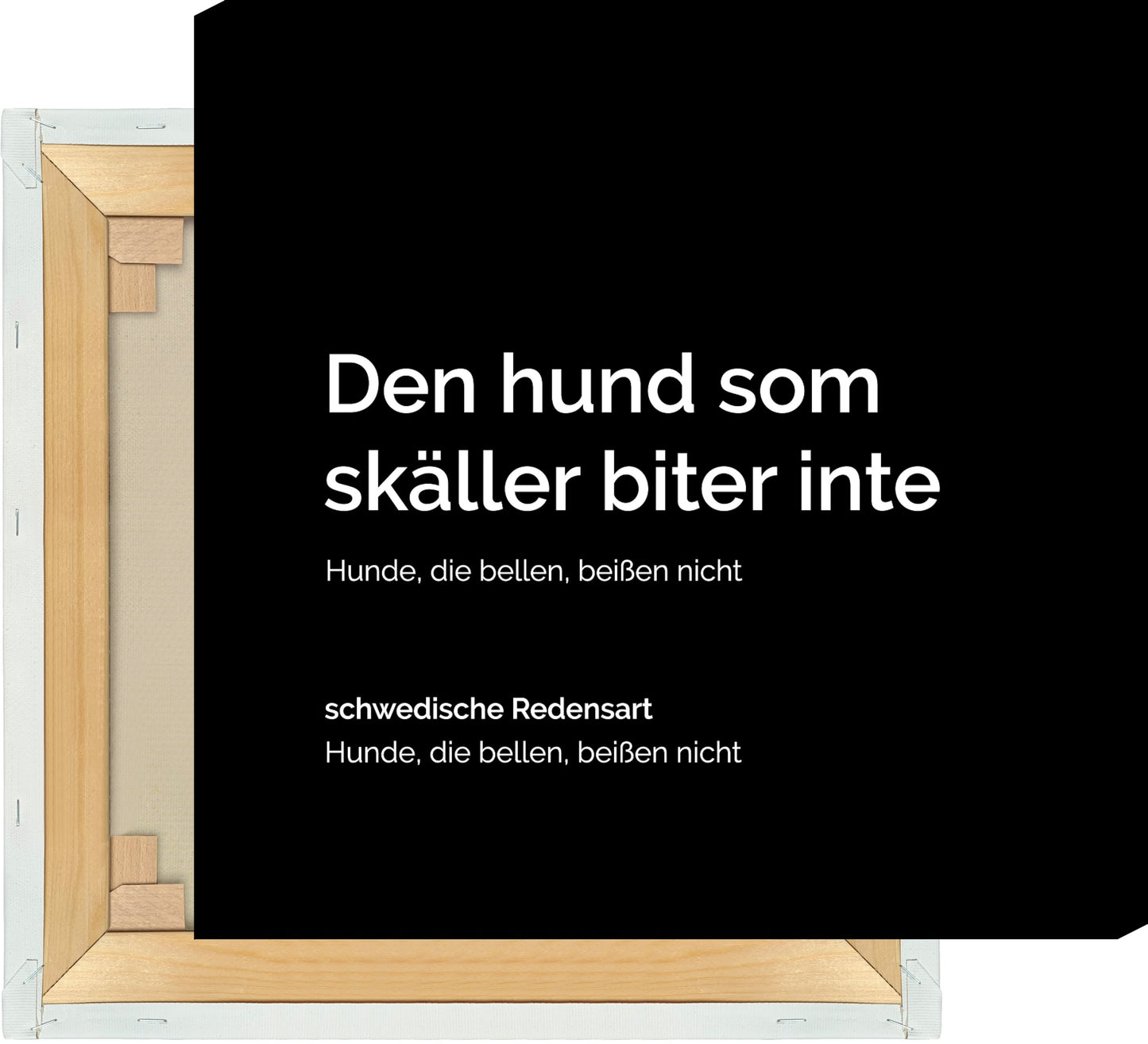 Leinwand Den hund som skäller biter inte