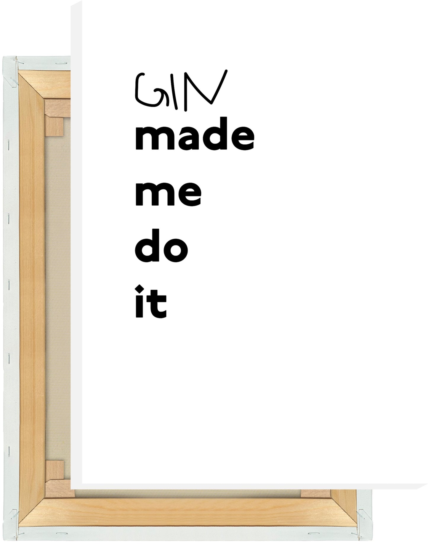 Leinwand Gin made me do it