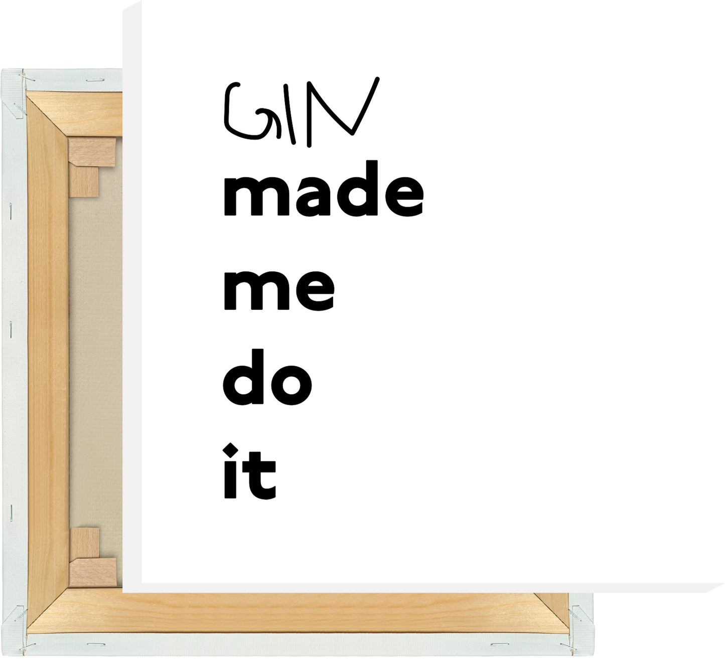 Leinwand Gin made me do it