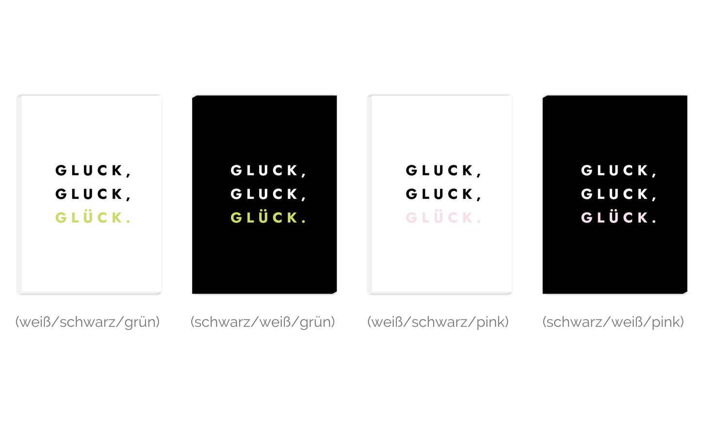 Leinwand Gluck, Gluck, Glück.