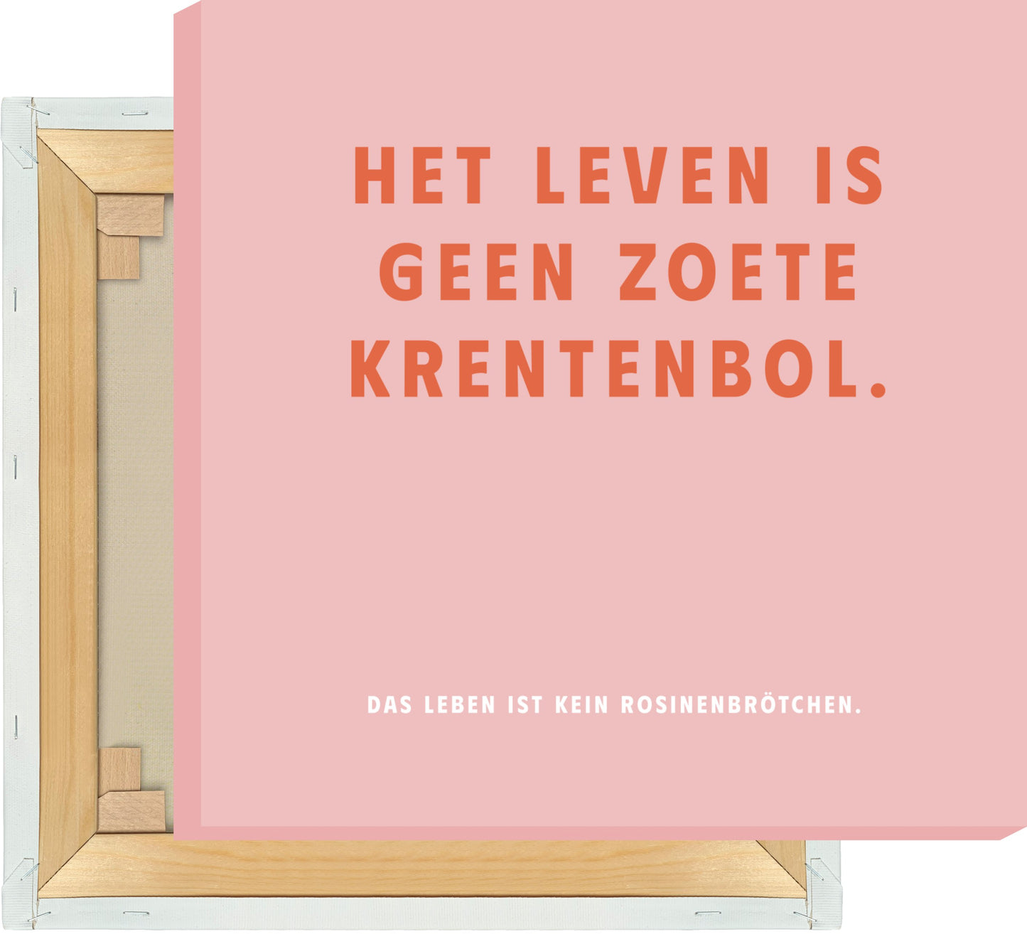Leinwand Het Leven Is Geen Zoete Krentenbol. - Dreamy Dutch Collection