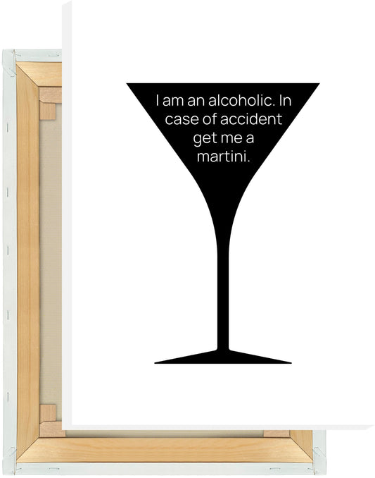 Leinwand I am an alcoholic. In case of accident get me a martini