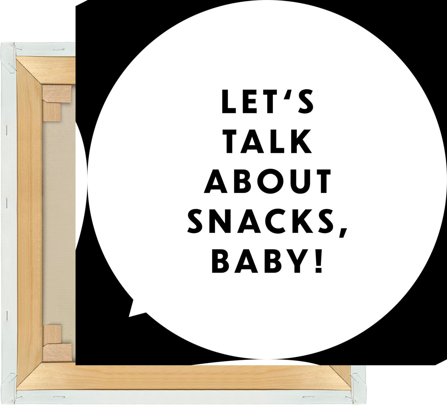 Leinwand Lets talk about snacks, baby!