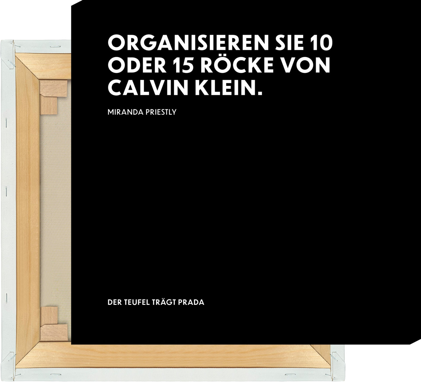Leinwand Organisieren Sie 10 oder 15 Röcke von Calvin Klein. - Miranda Priestly - The Devil Wears Prada (Der Teufel trägt Prada)