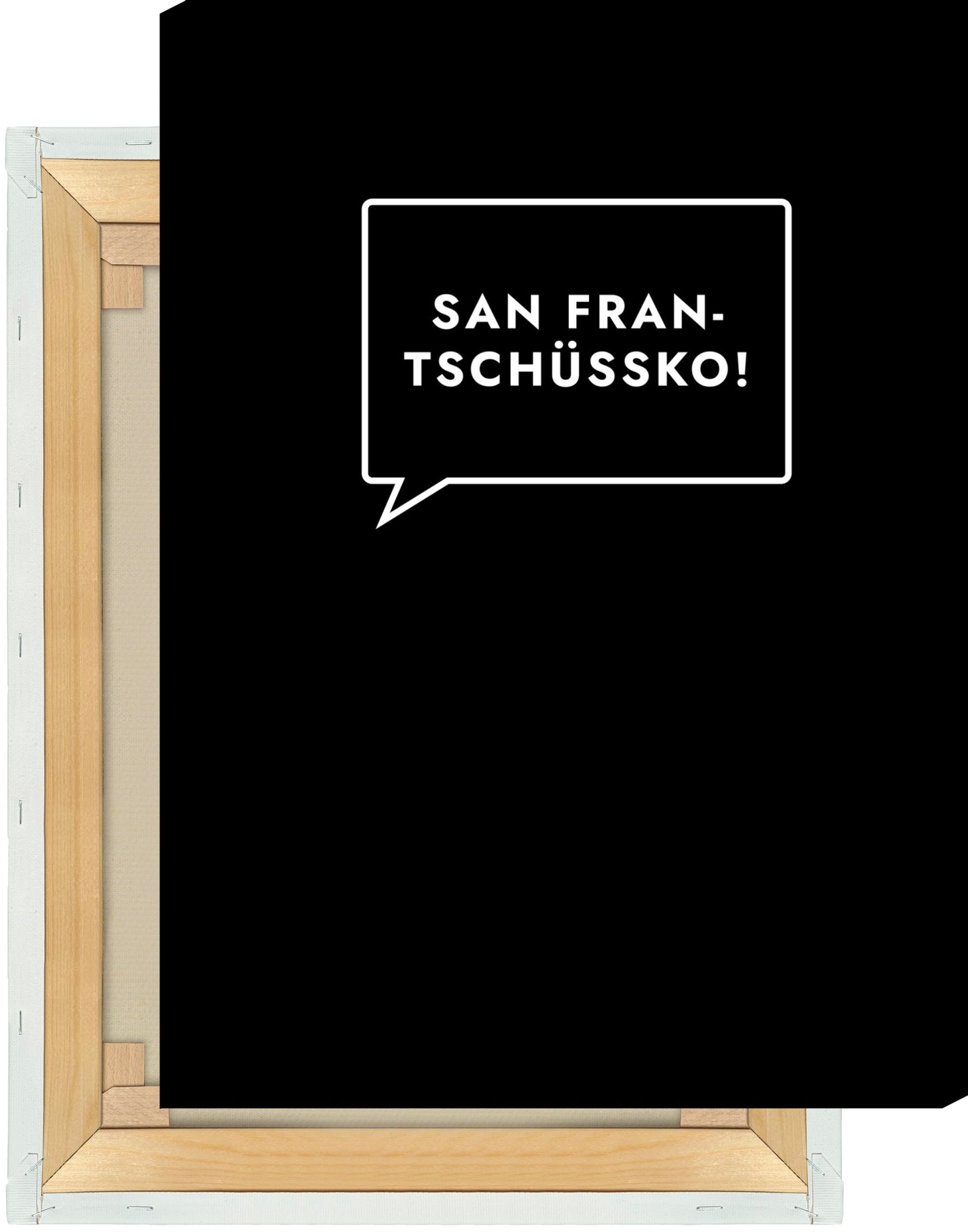 Leinwand San Frantschüssko!