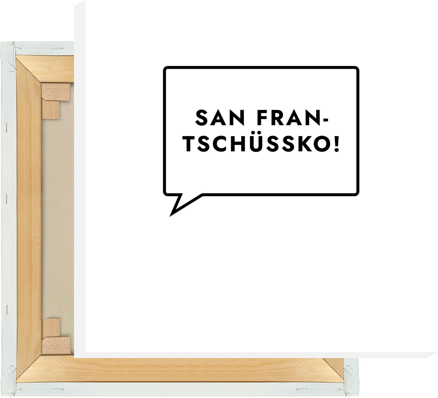 Leinwand San Frantschüssko!