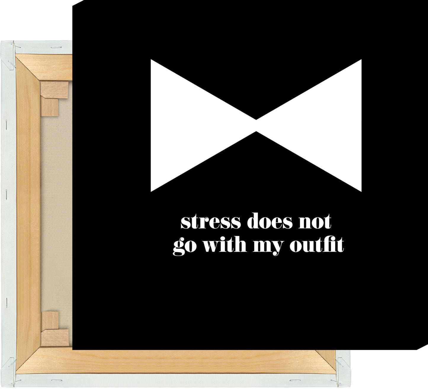 Leinwand Stress does not go with my outfit #1