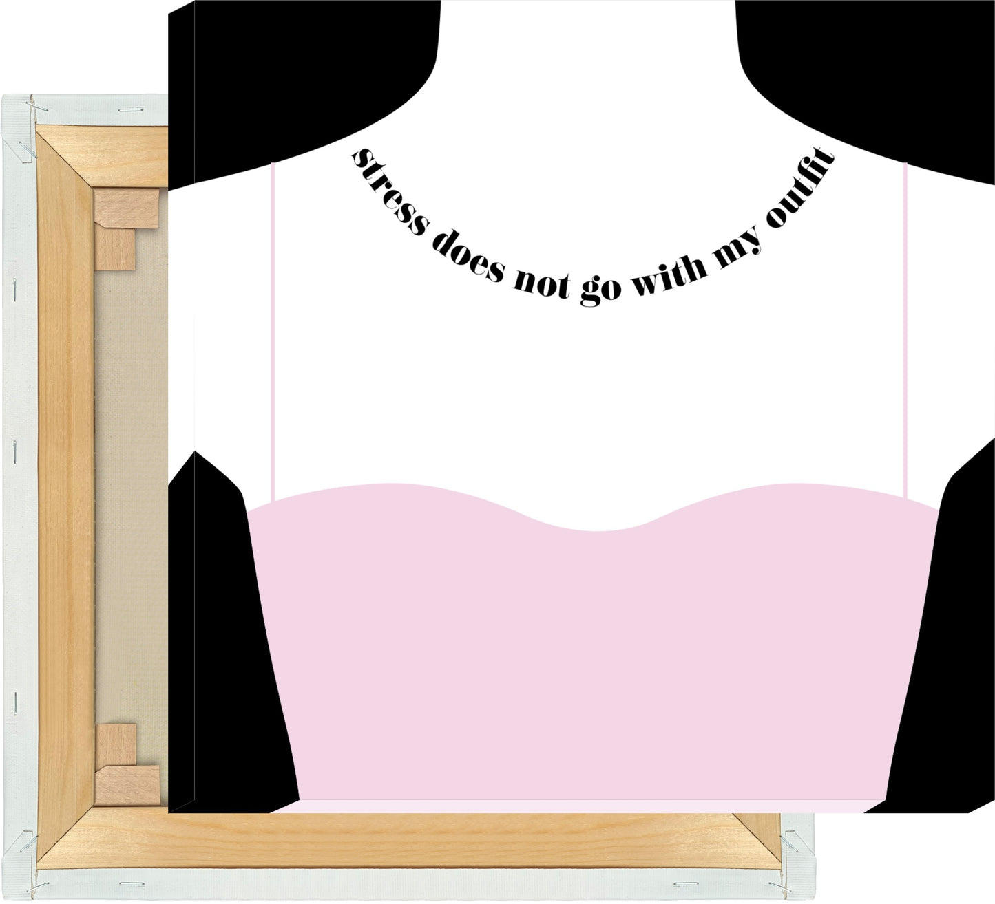 Leinwand Stress does not go with my outfit #3