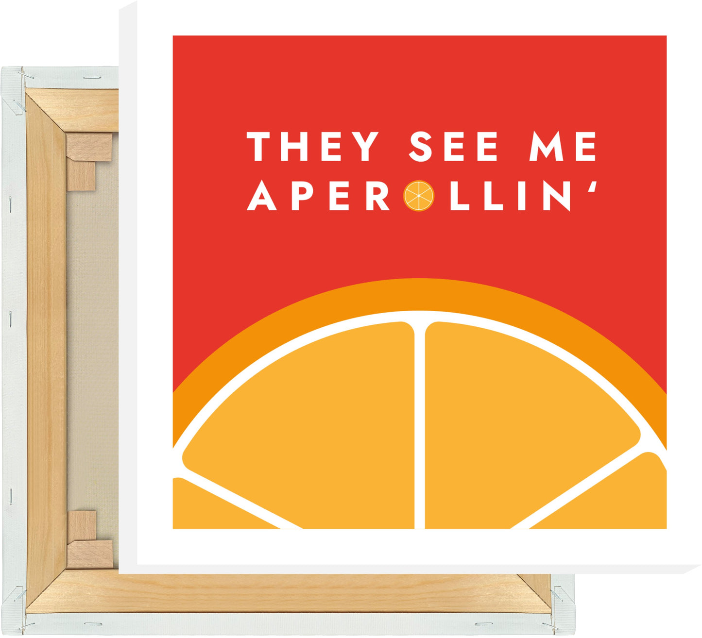 Leinwand They See Me Aperollin