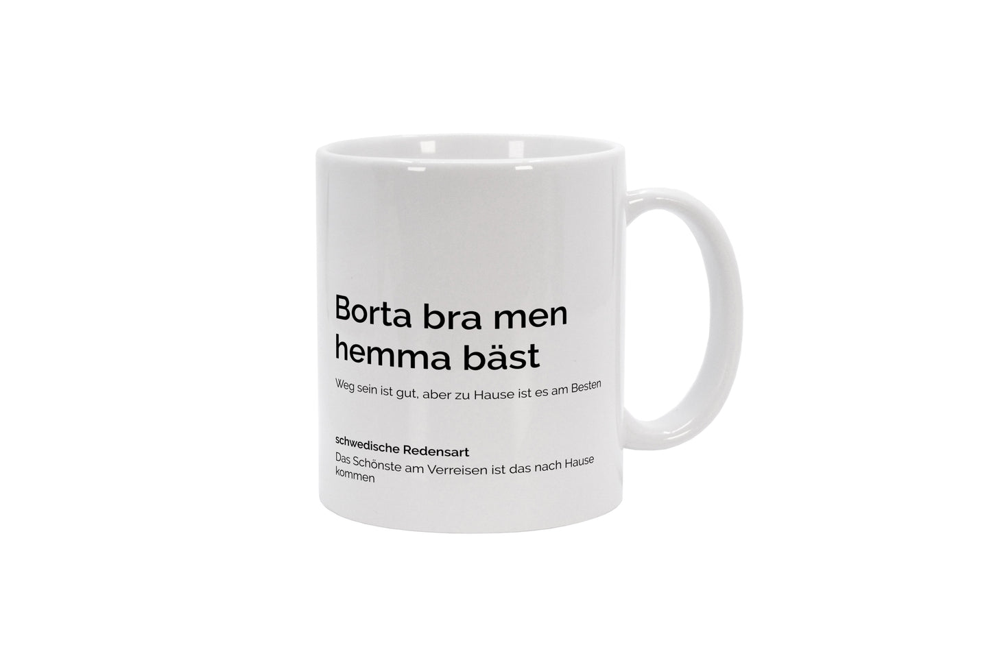 Tasse Borta bra men hemma bäst