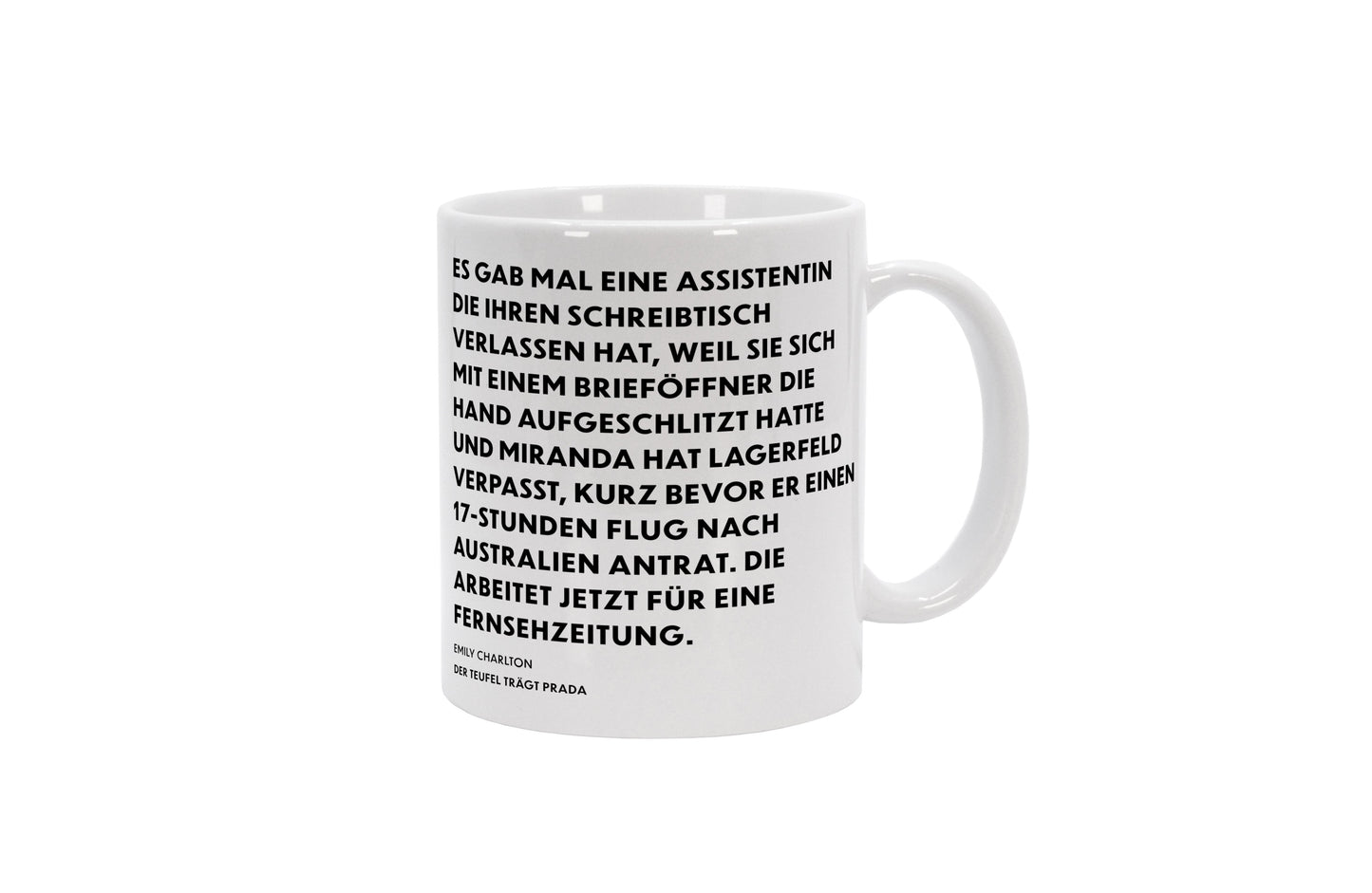 Tasse Die arbeitet jetzt für eine Fernsehzeitung. - Emily Charlton - The Devil Wears Prada (Der Teufel trägt Prada)