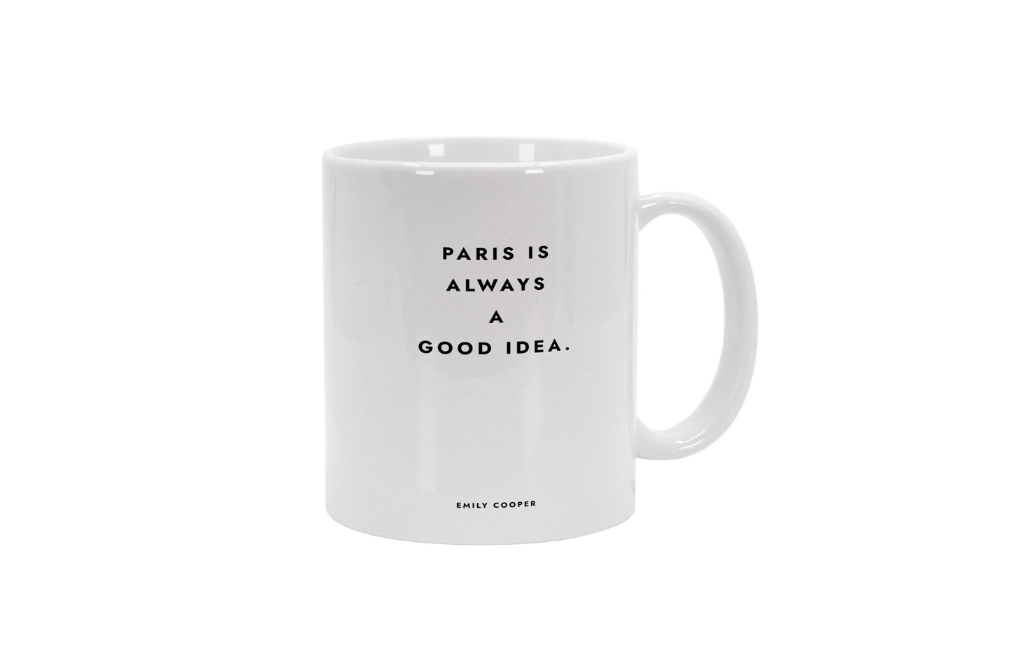 Tasse Emily in Paris - Paris Is Always A Good Idea