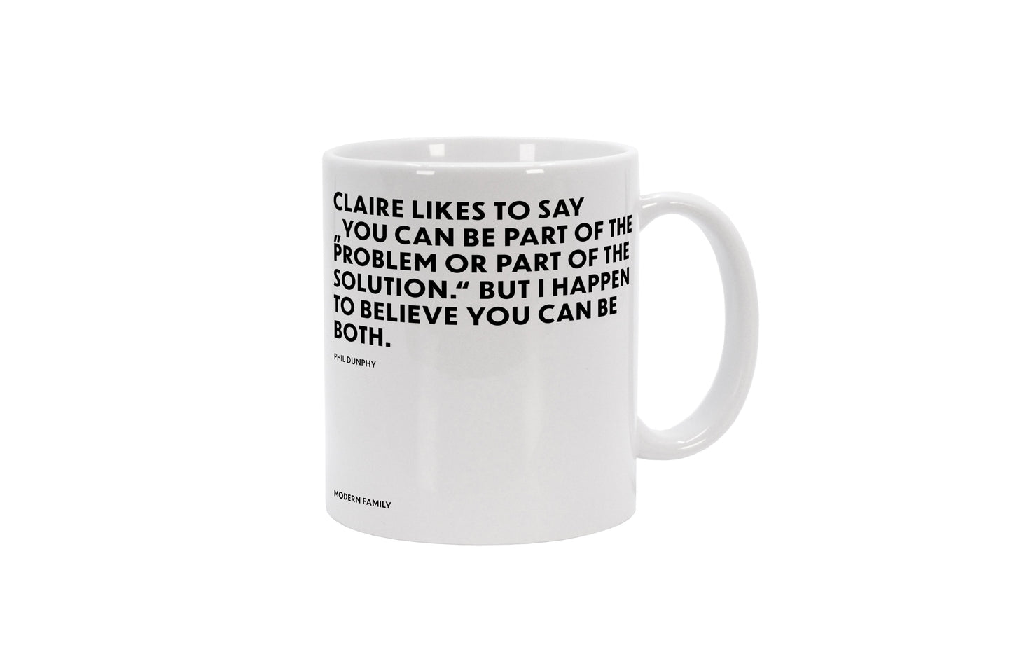 Tasse Part of the problem or part of the solution - Phil Dunphy - Modern Family