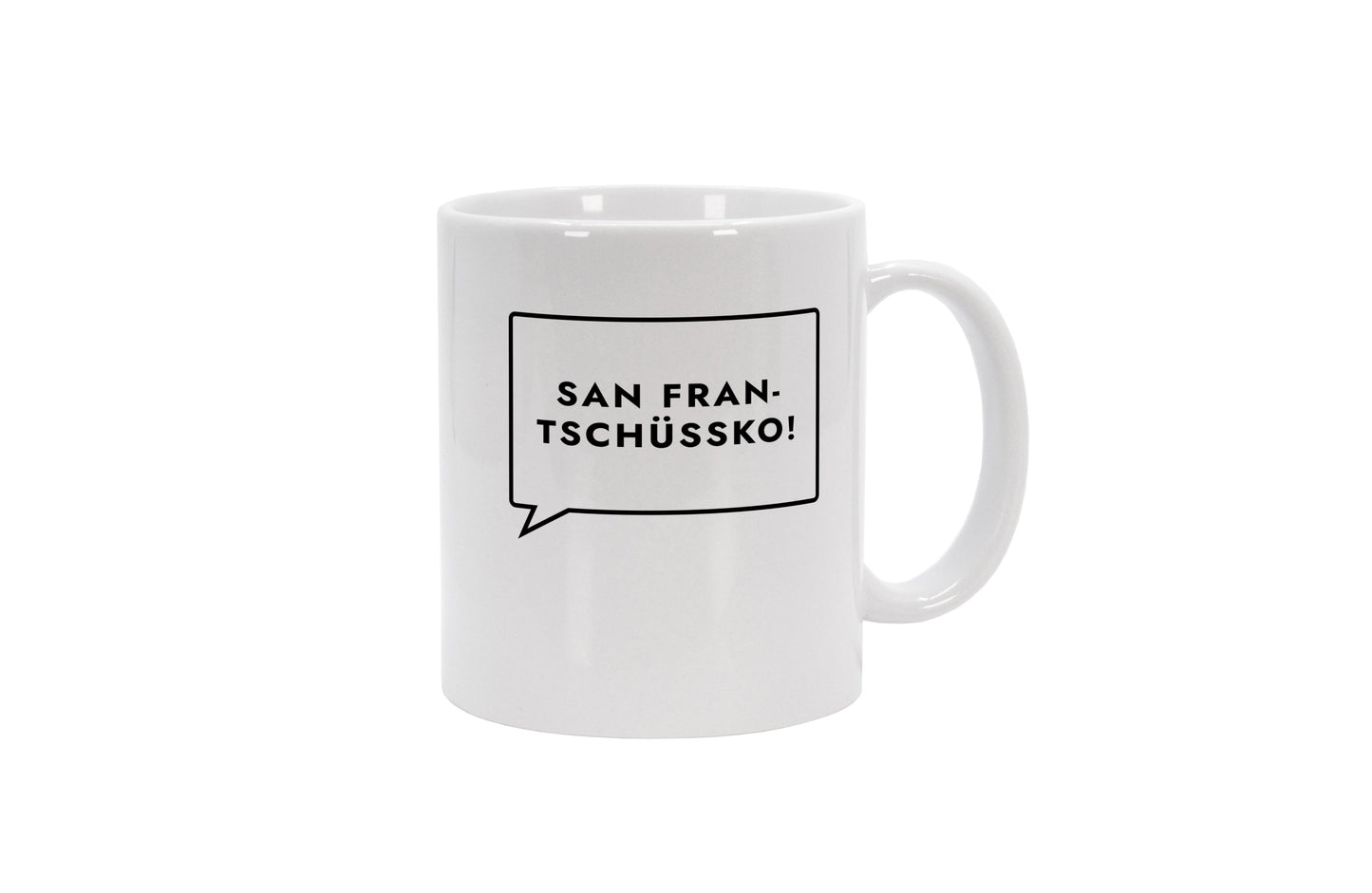 Tasse San Frantschüssko!