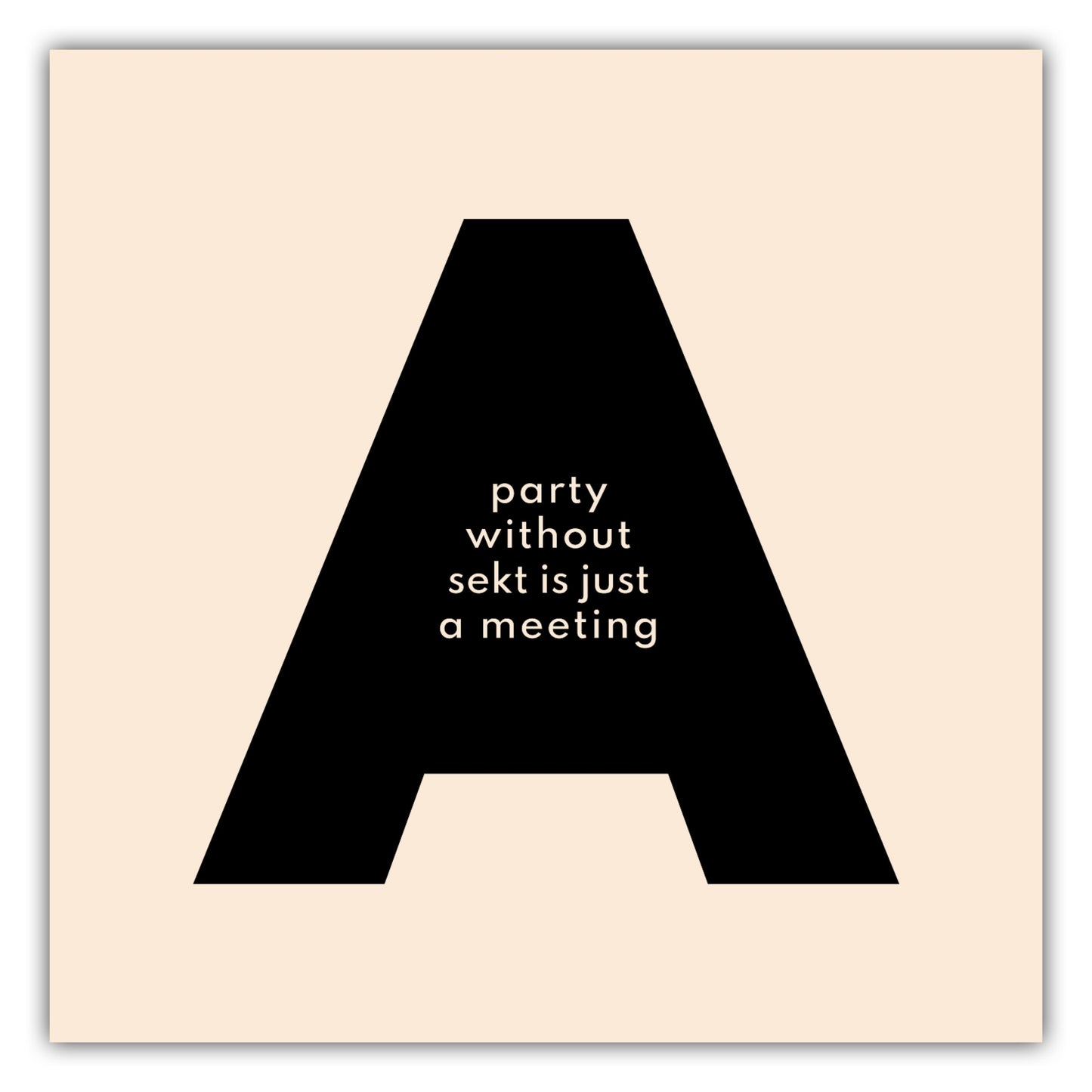 Poster A party without sekt is just a meeting