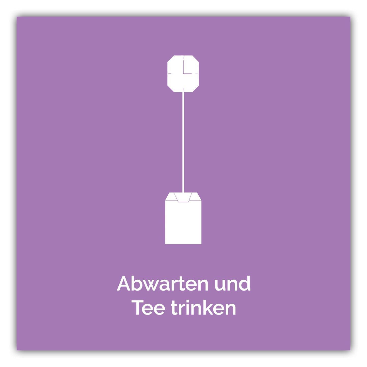 Poster Abwarten und Tee trinken