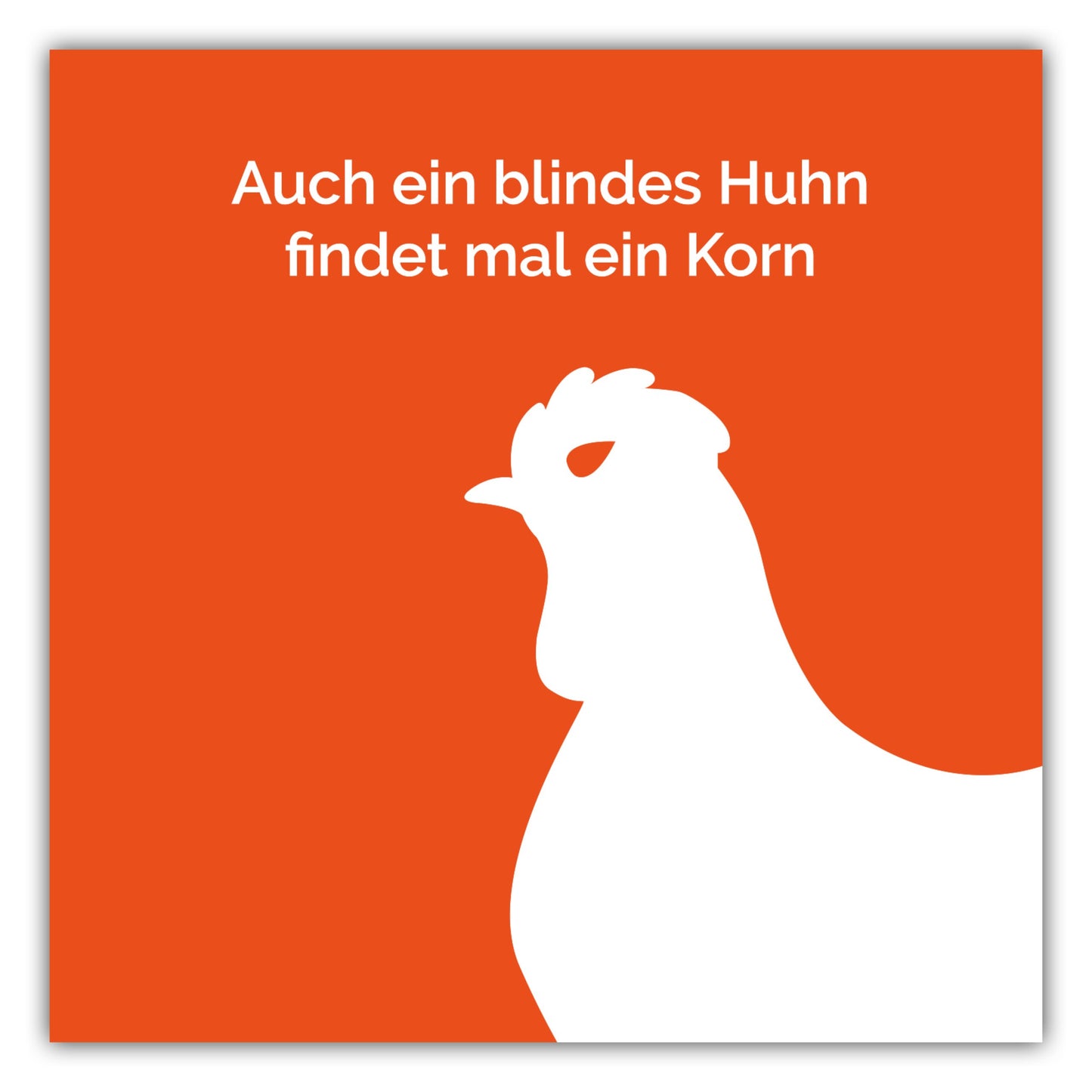 Poster Auch ein blindes Huhn findet mal ein Korn