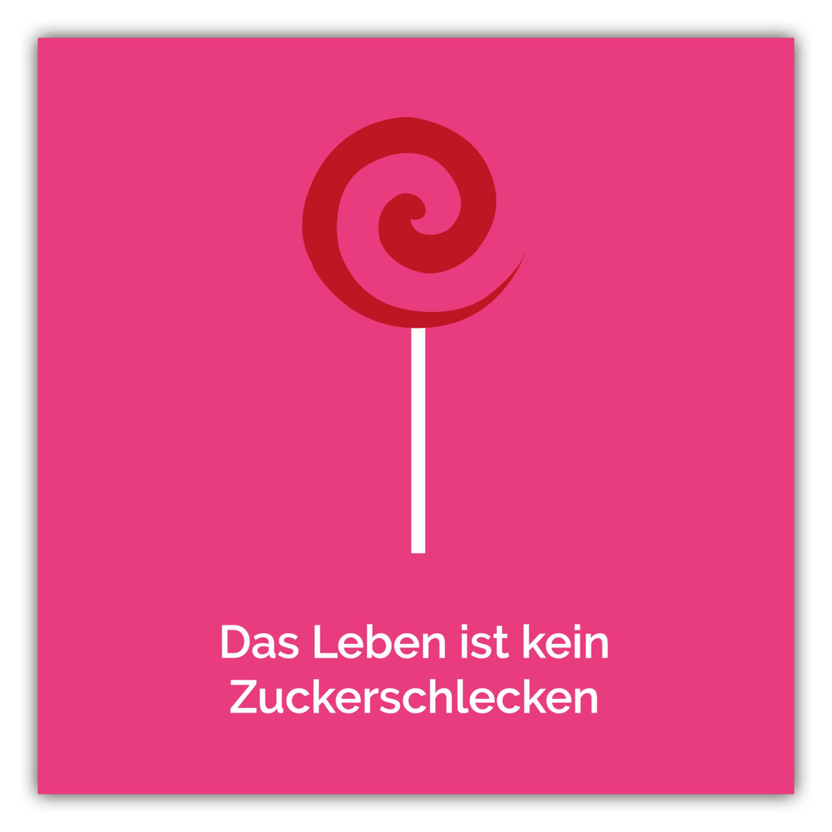 Poster Das Leben ist kein Zuckerschlecken