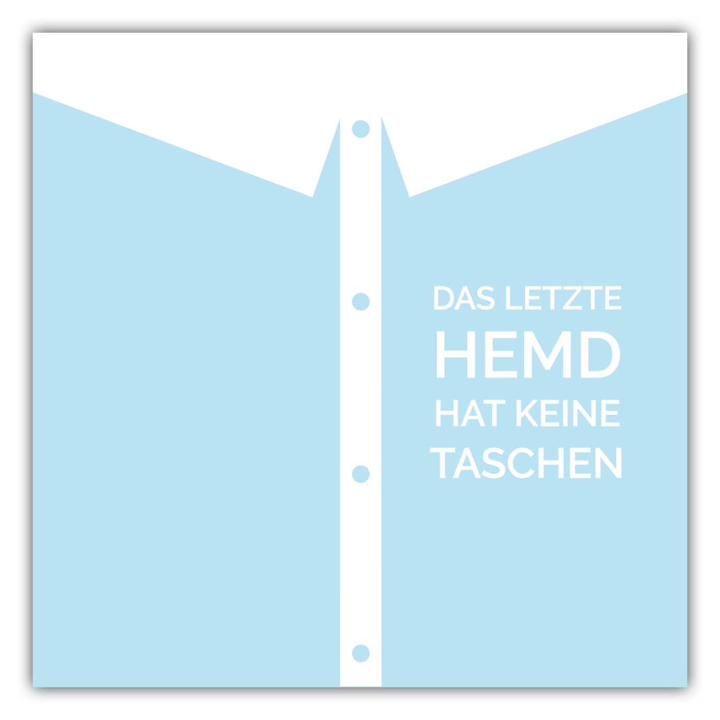 Poster Das letzte Hemd hat keine Taschen