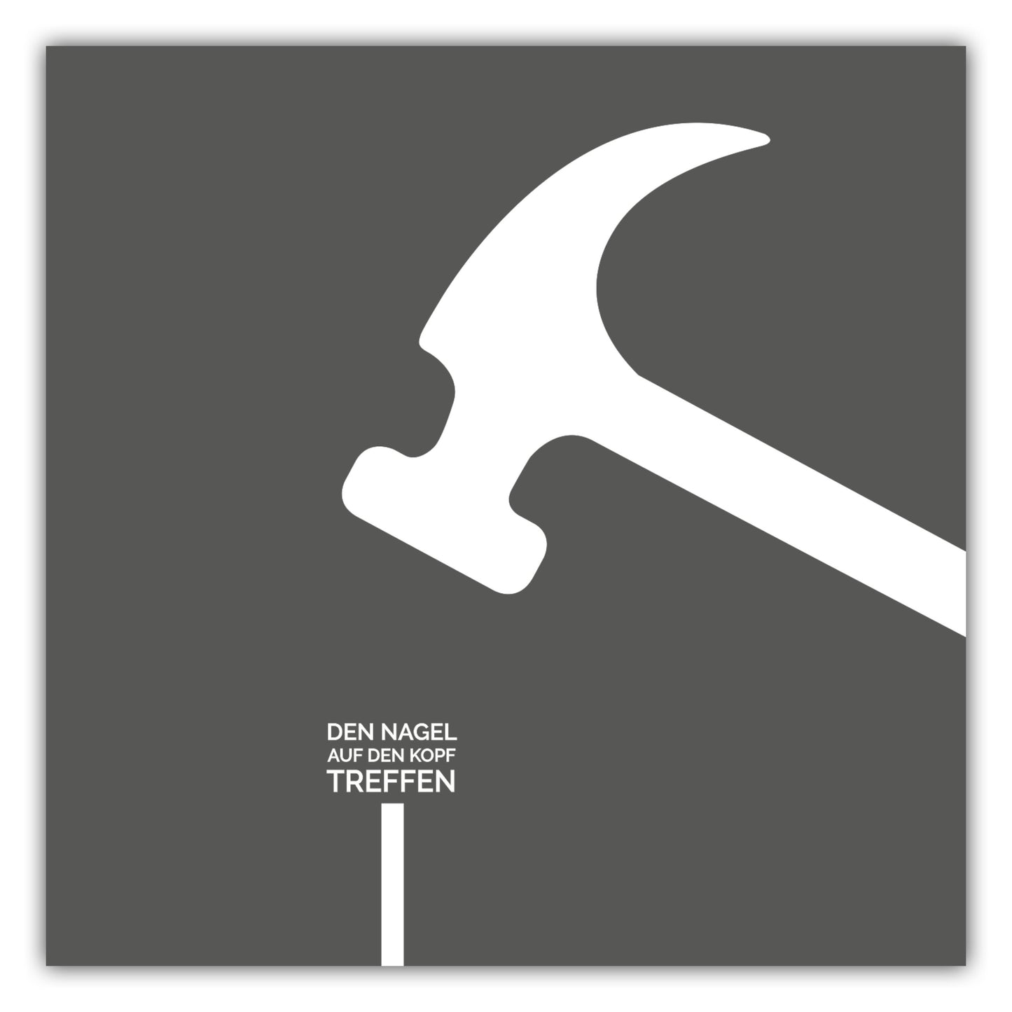 Poster Den Nagel auf den Kopf treffen