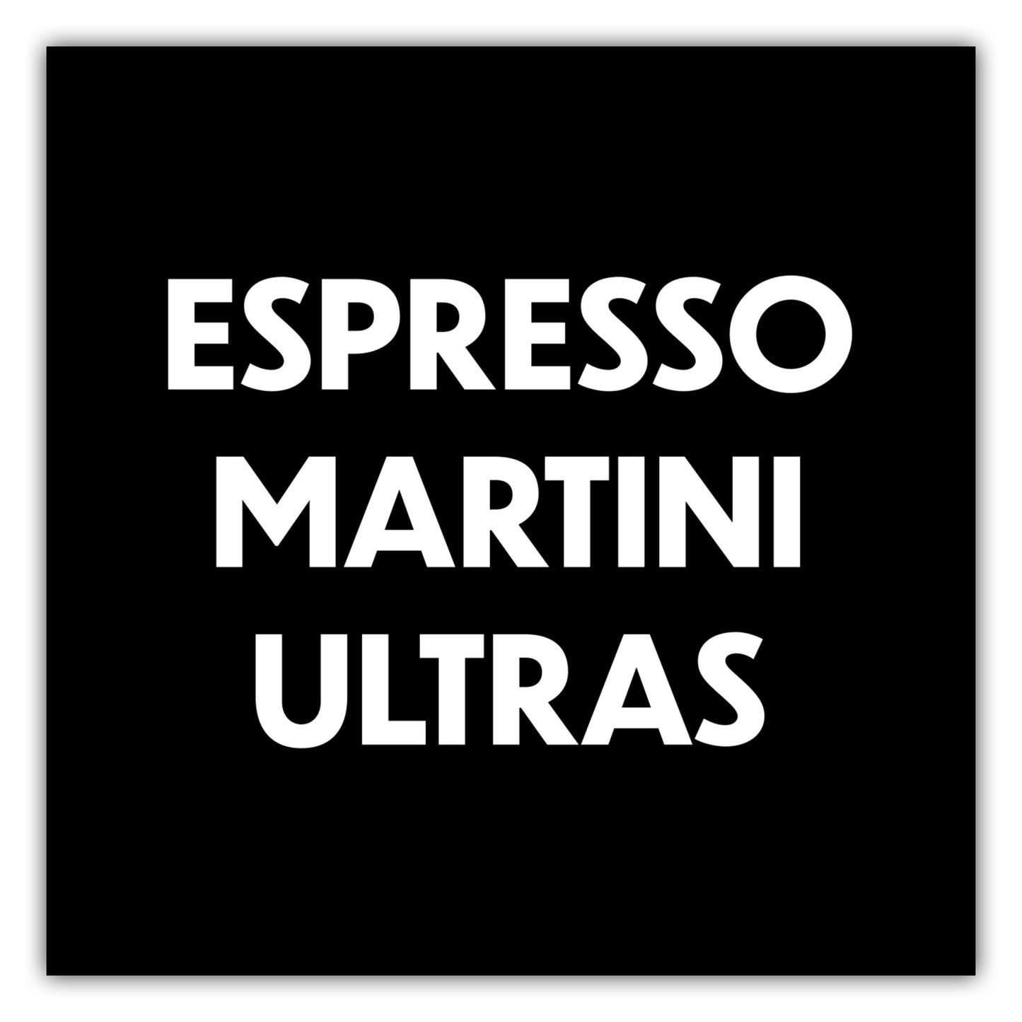 Poster Espresso Martini Ultras