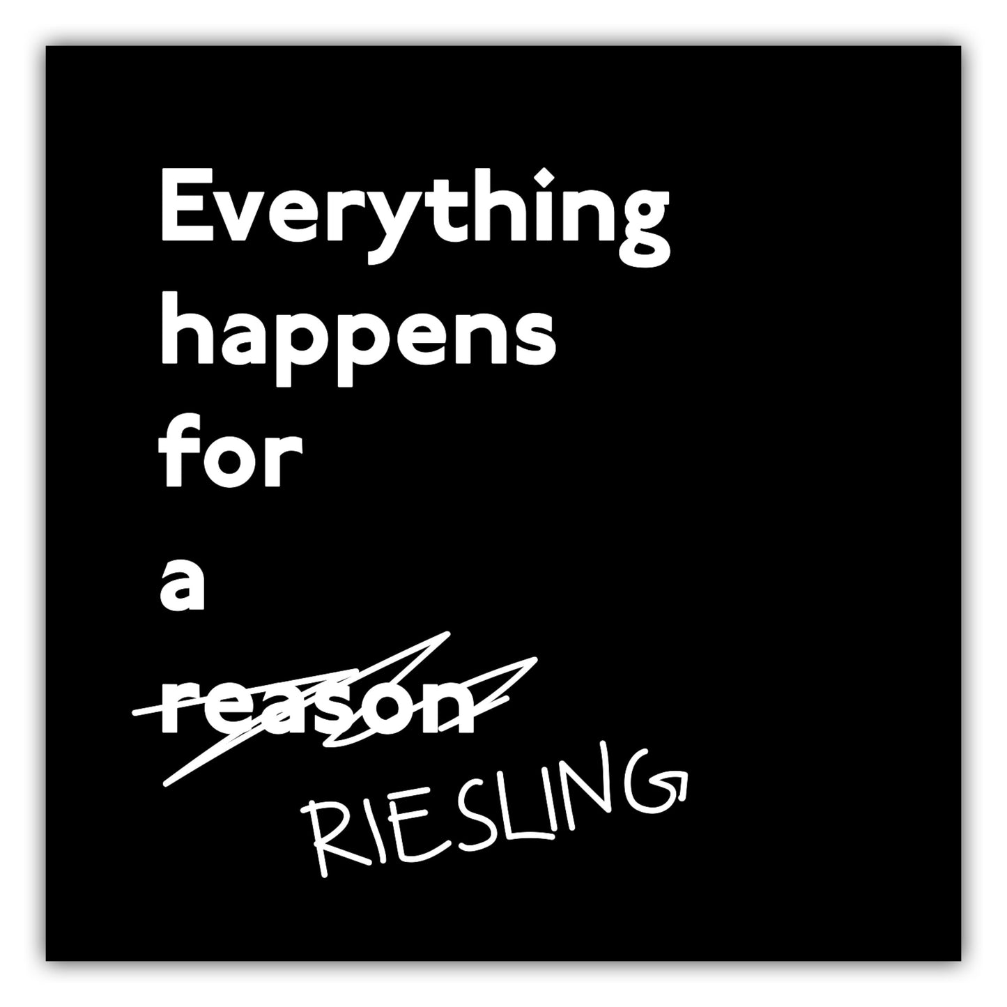 Poster Everything happens for a Riesling