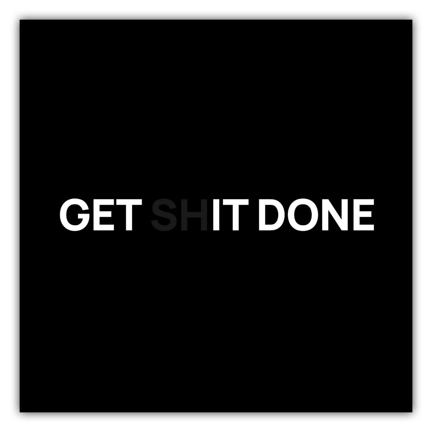 Poster Get Shit Done