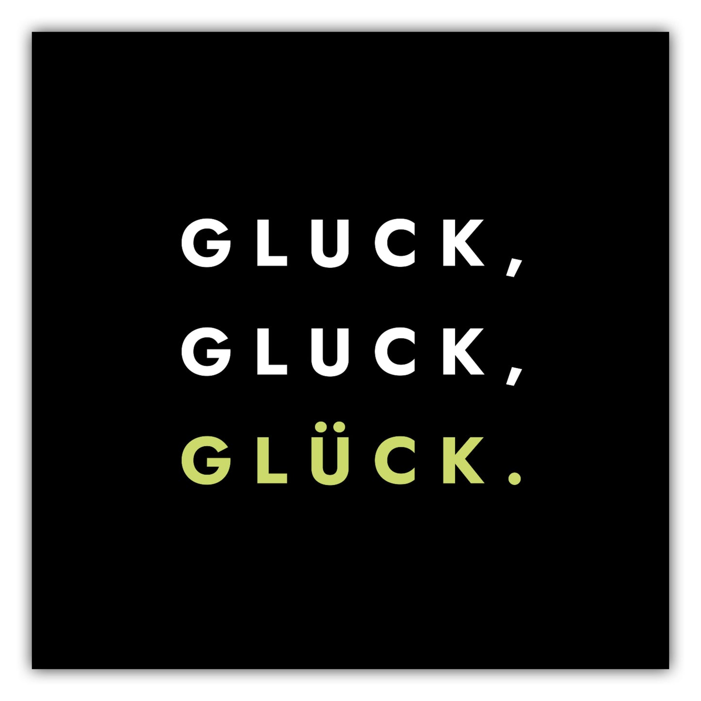Poster Gluck, Gluck, Glück.