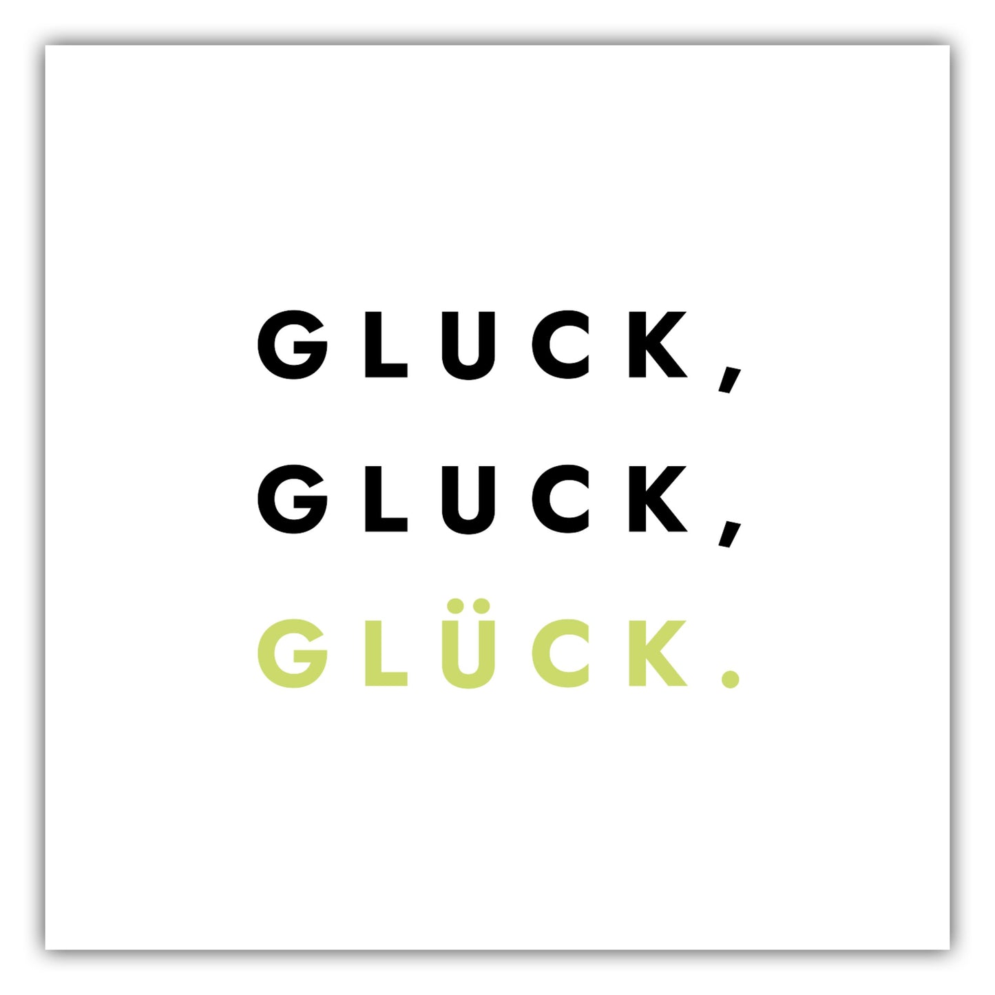Poster Gluck, Gluck, Glück.