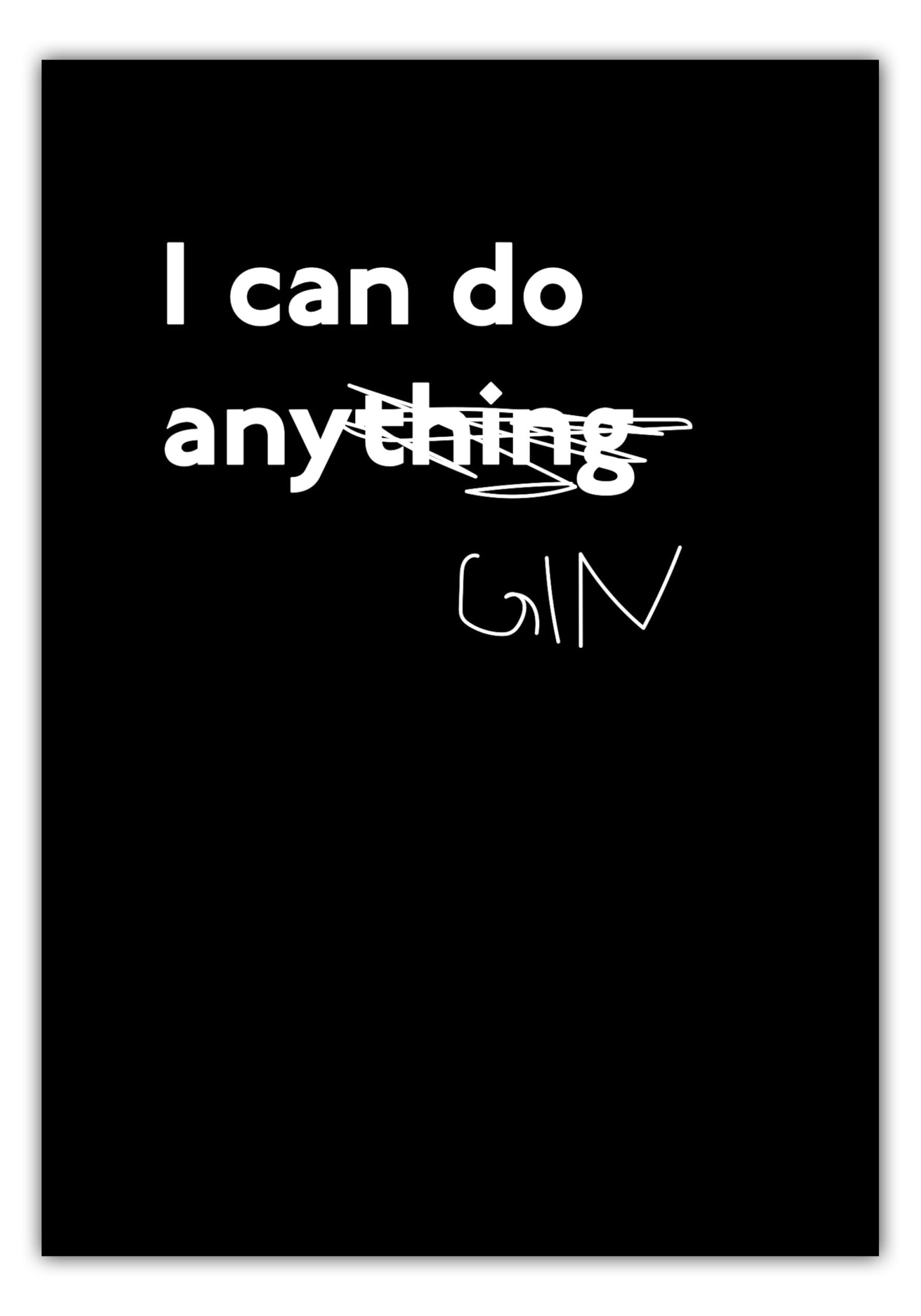 Poster I can do any gin