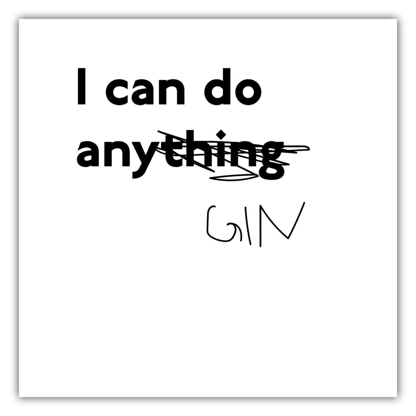 Poster I can do any gin