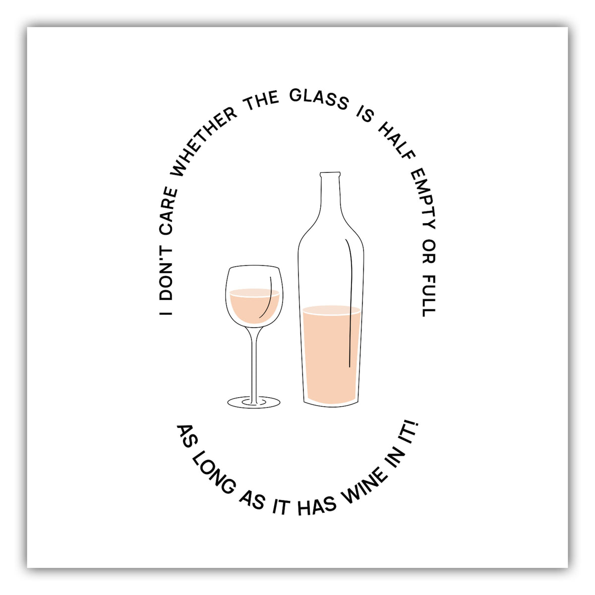 Poster I don't care whether the glass is half full or half empty #2