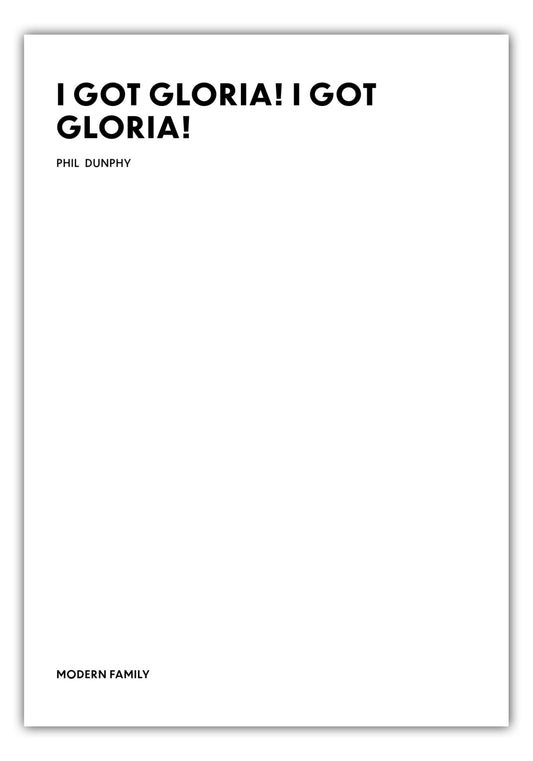 Poster I got Gloria! I got Gloria! - Phil Dunphy - Modern Family