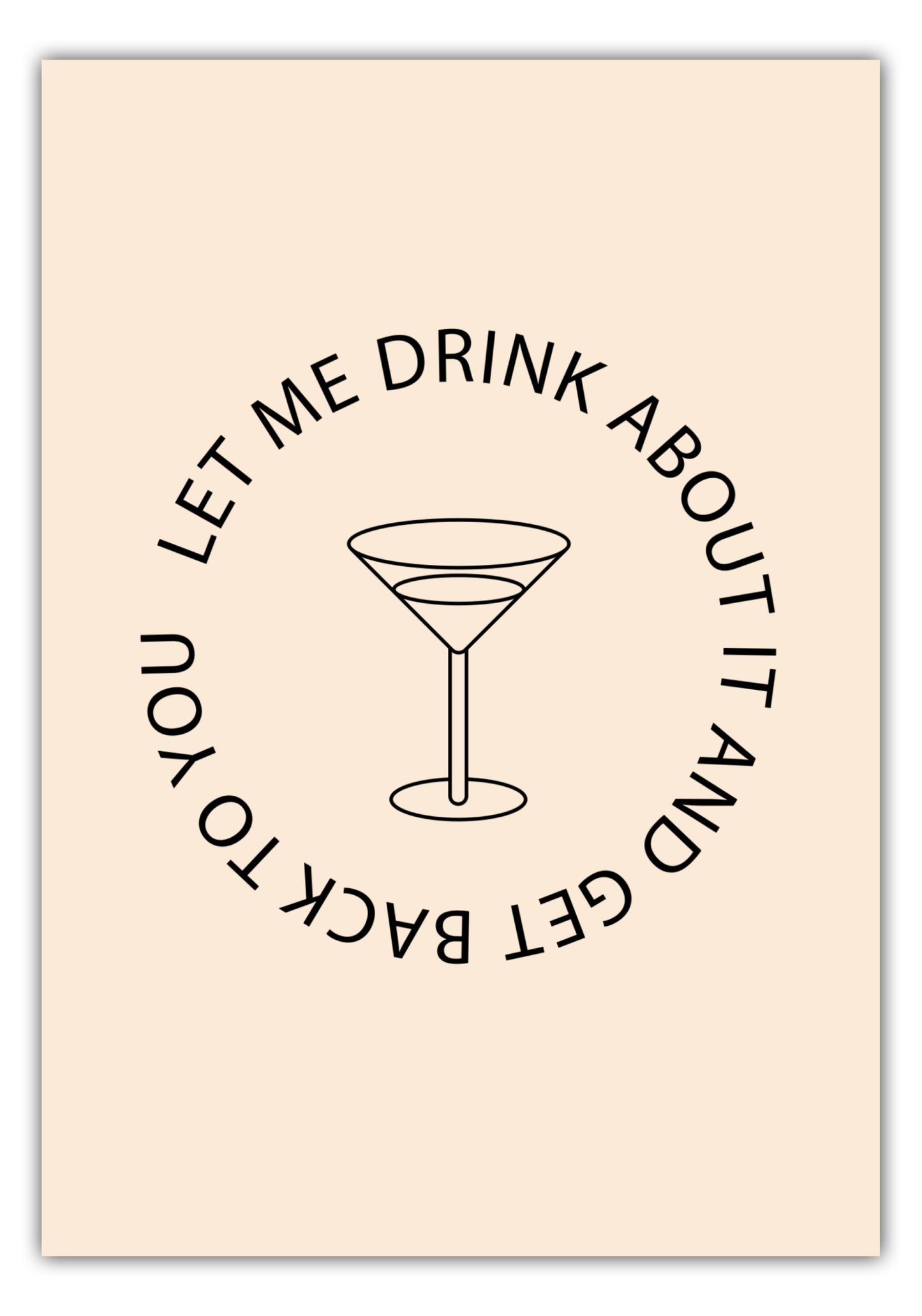 Poster Let me drink about it and get back to you
