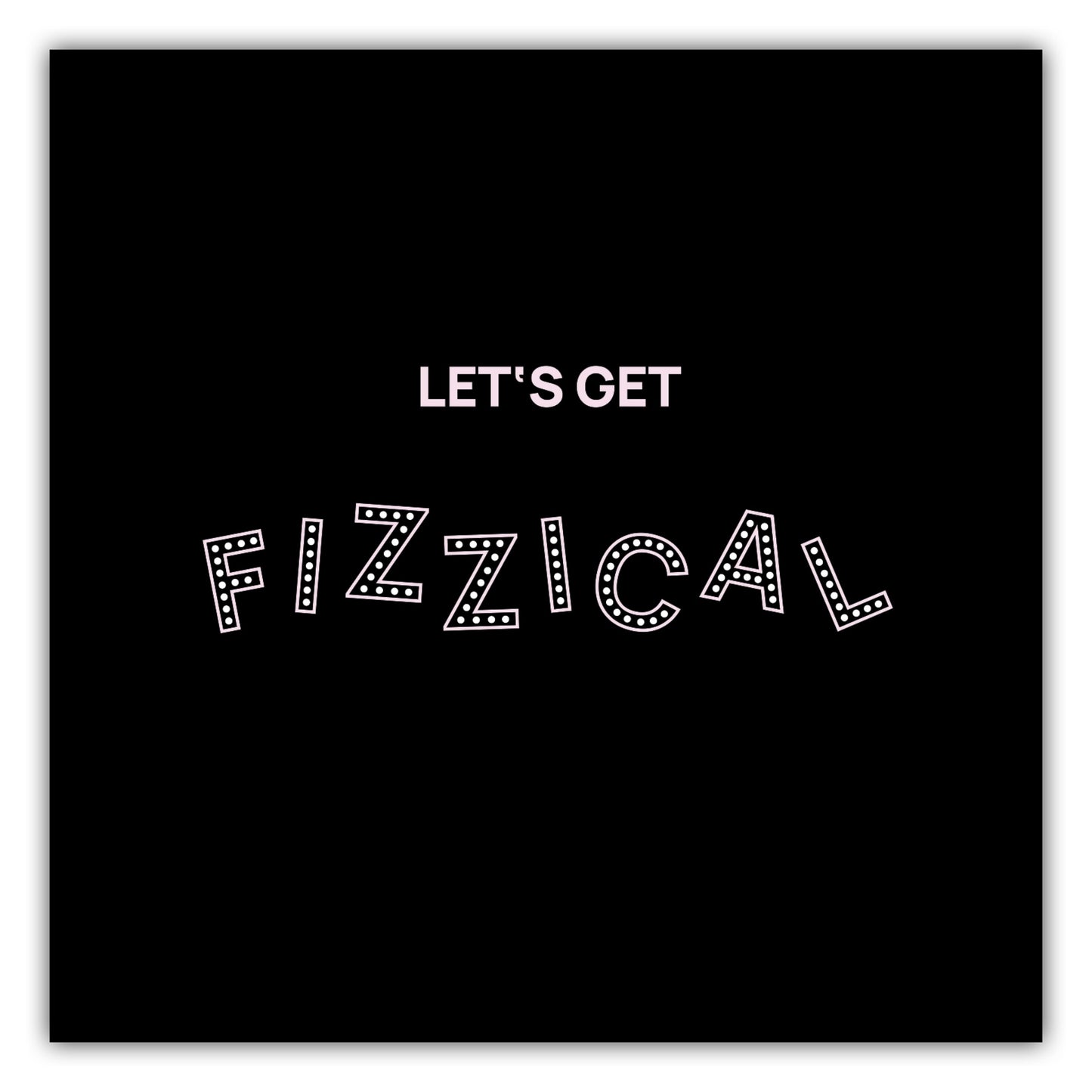 Poster Lets get fizzical