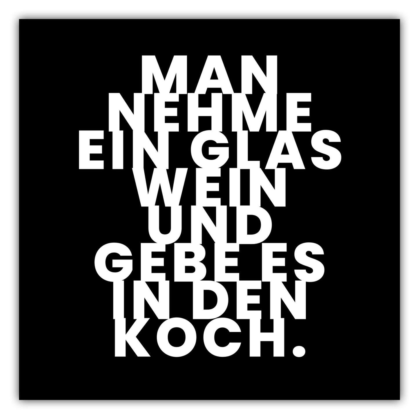 Poster Man nehme ein Glas Wein und gebe es in den Koch.