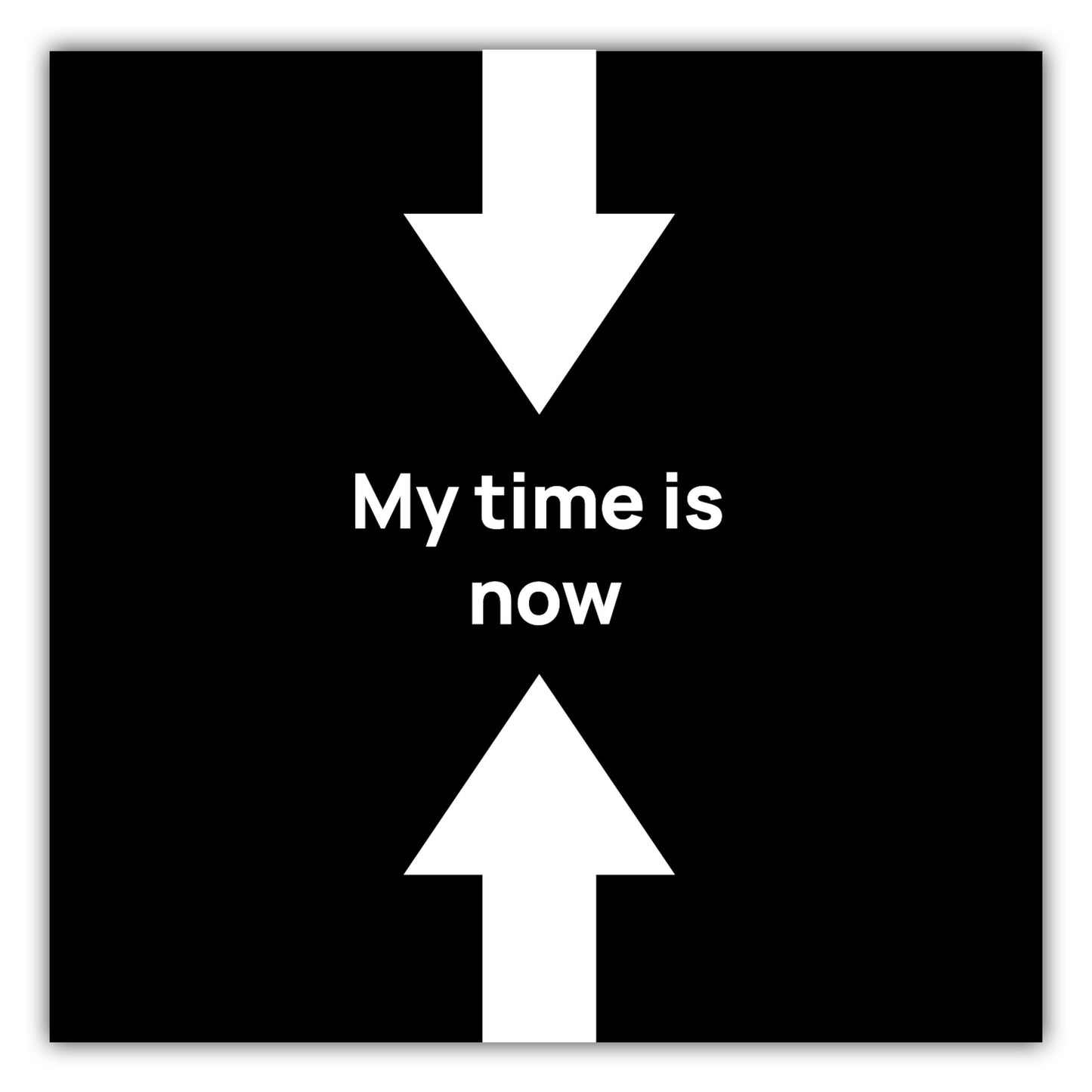 Poster My time is now #1