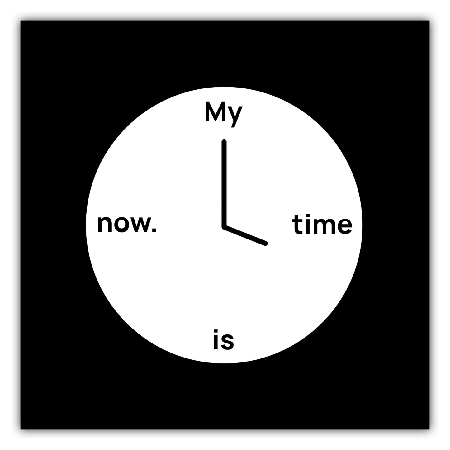 Poster My time is now #3