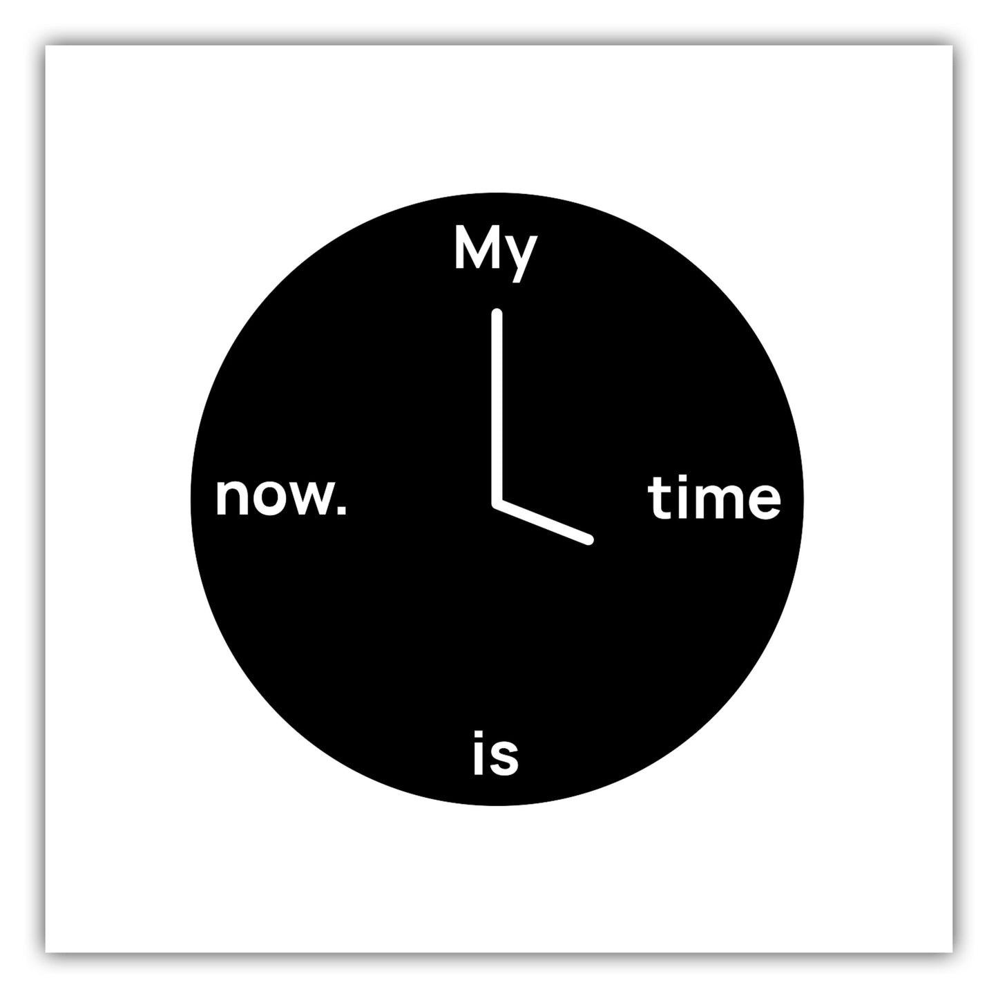 Poster My time is now #3