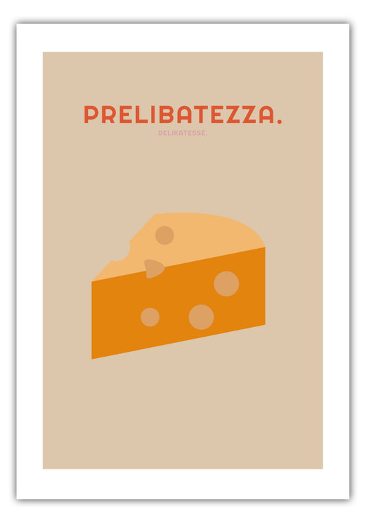 Poster Prelibatezza - Käse - La Dolce Vita Collection