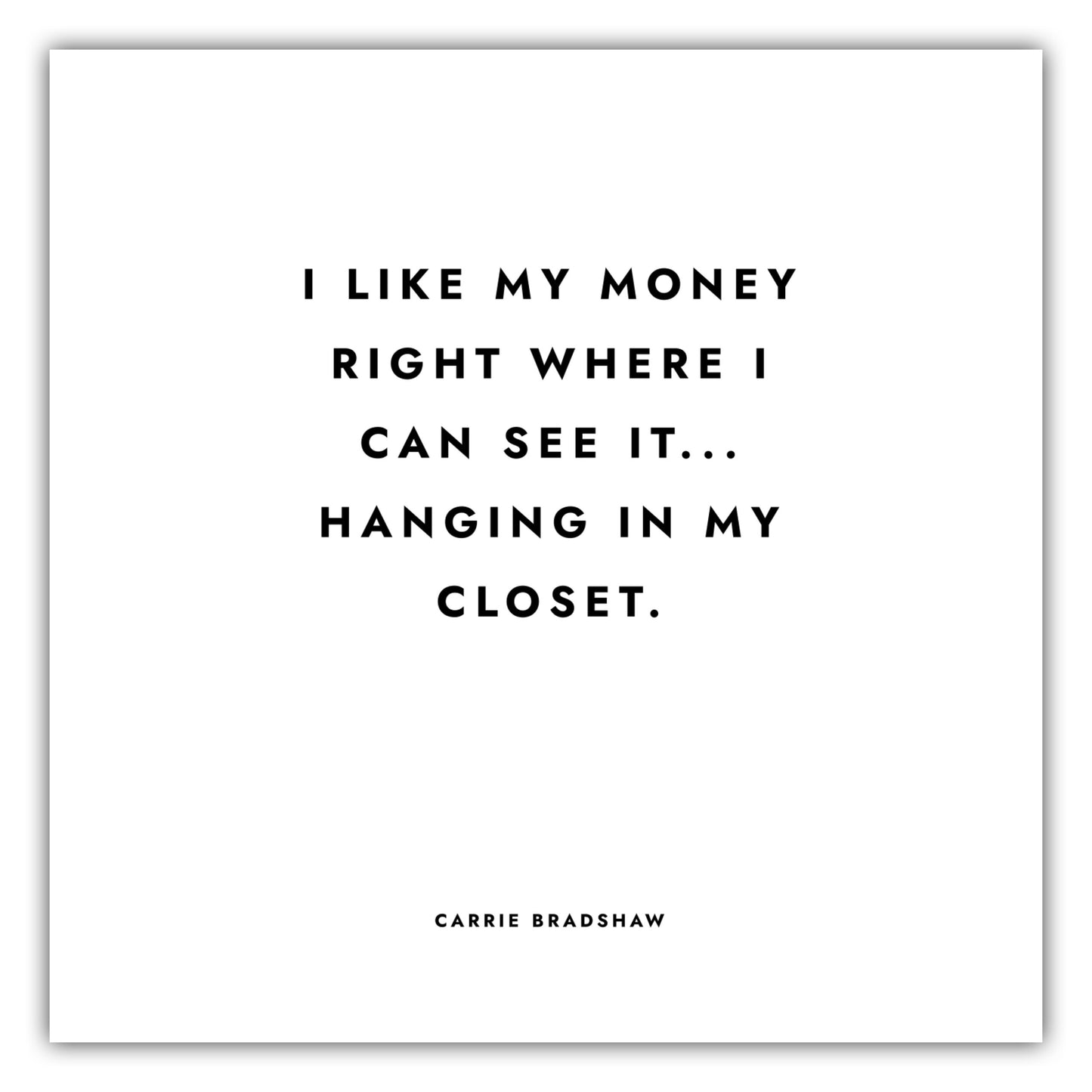 Poster Sex And The City - I Like My Money Right Where I Can See It