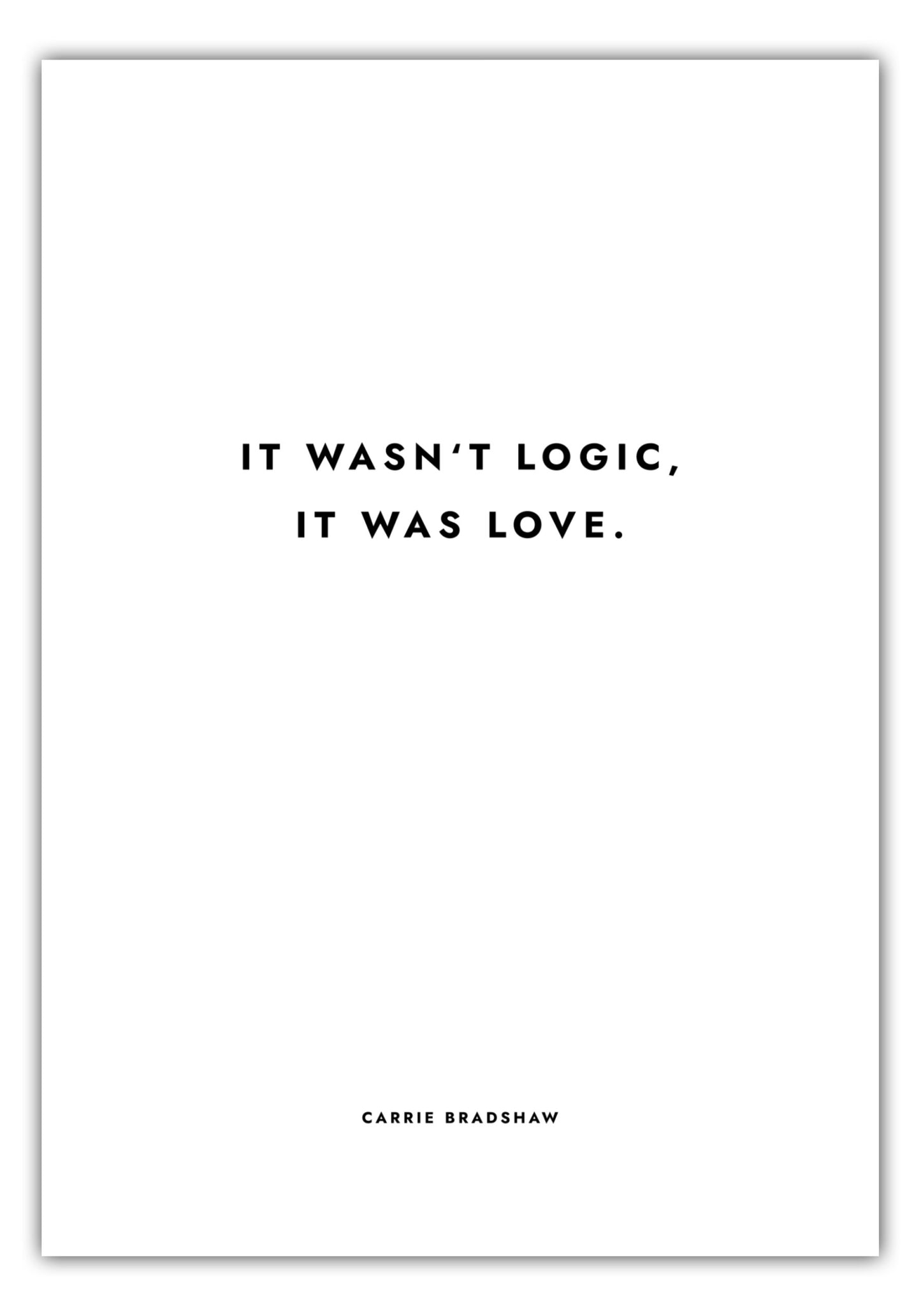Poster Sex And The City - It Wasnt Logic, It Was Love