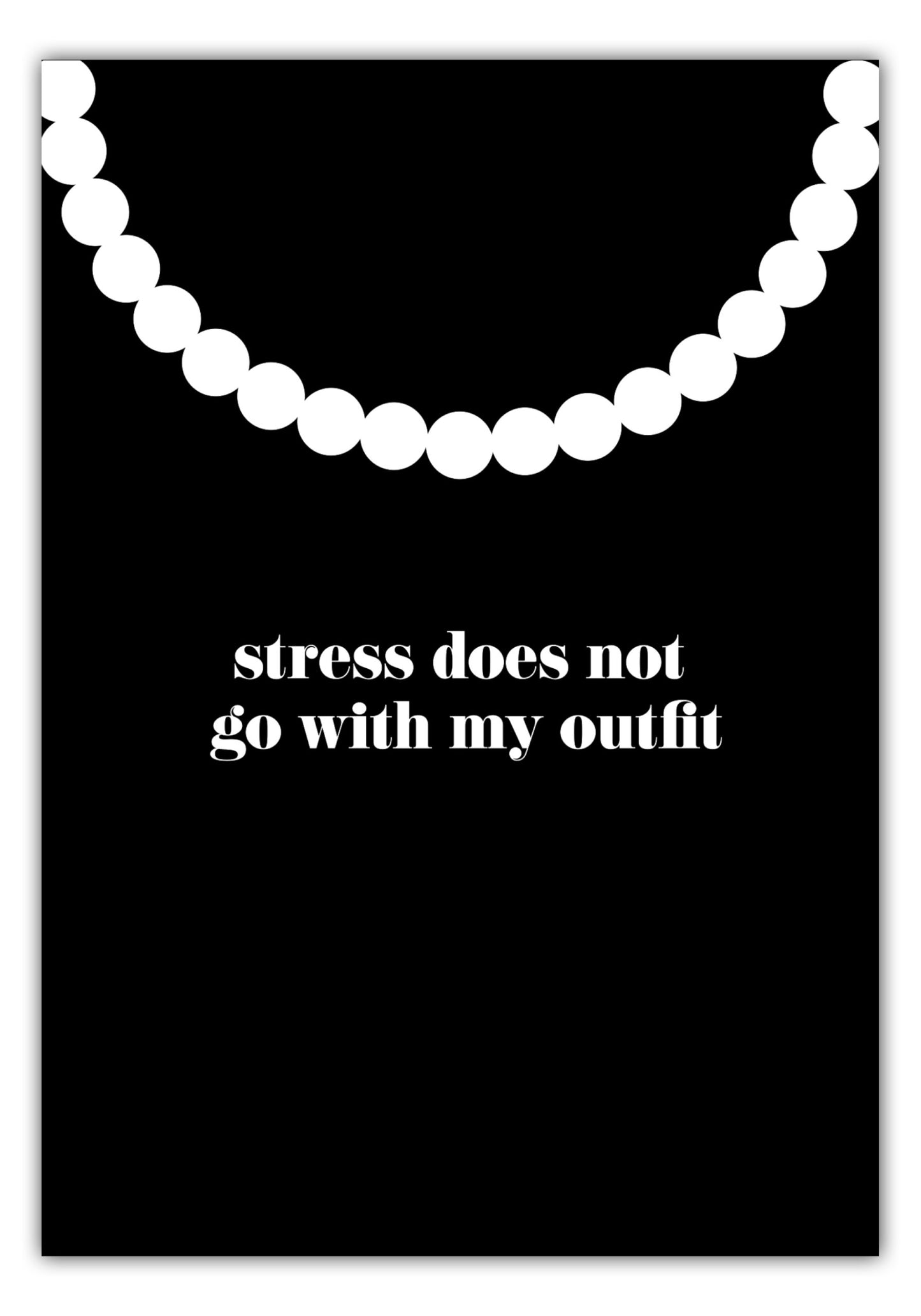 Poster Stress does not go with my outfit #2