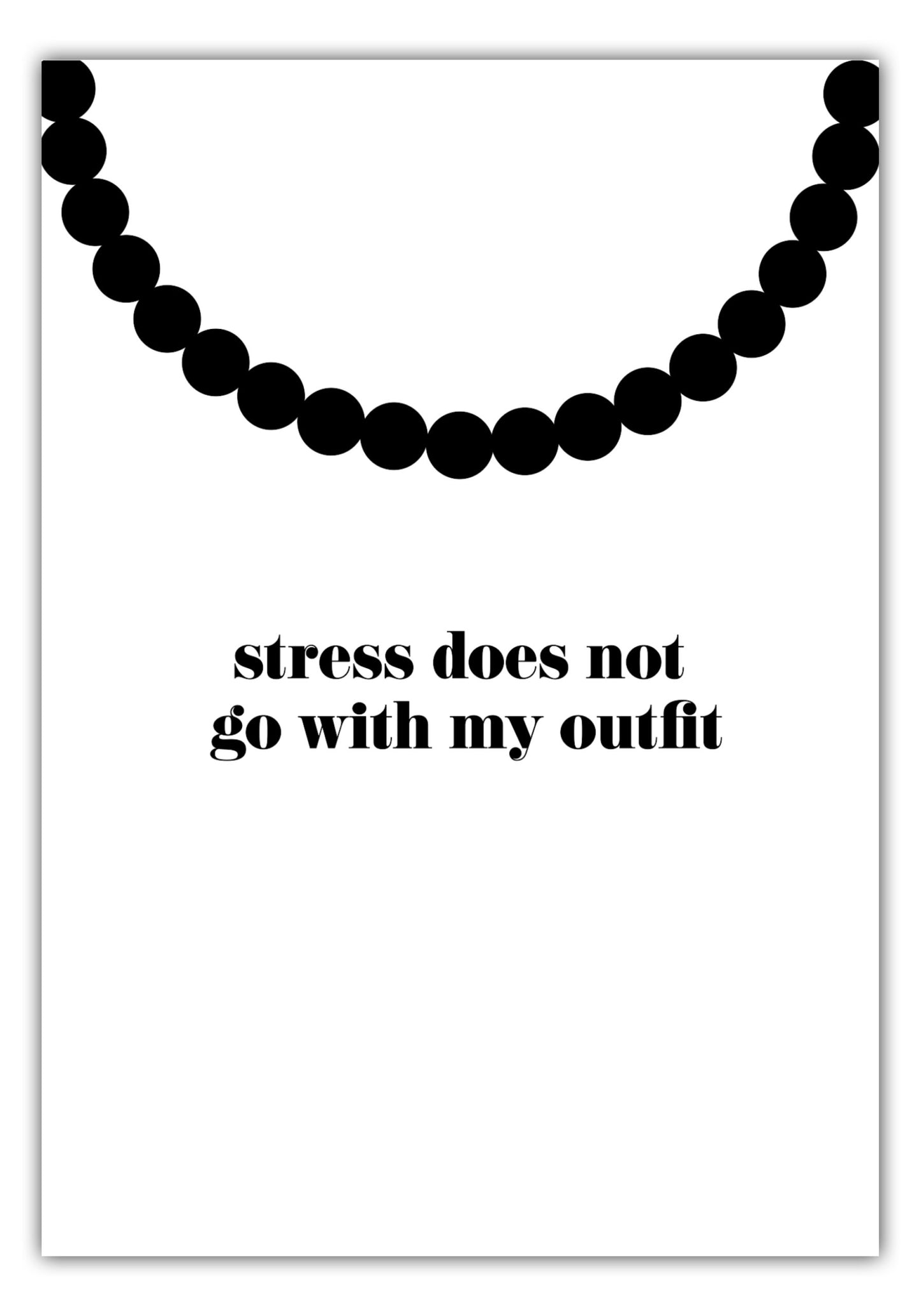 Poster Stress does not go with my outfit #2